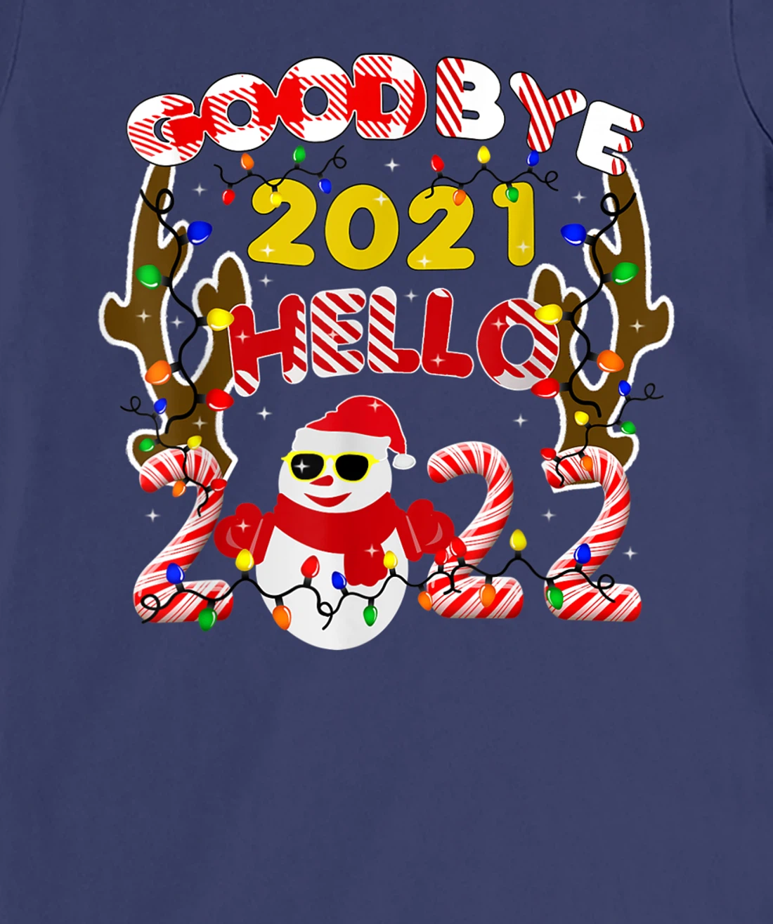 Happy New Year 2022 Goodbye 2021 Hello 2022 T-Shirt, Kid T-Shirt and Women T-Shirt