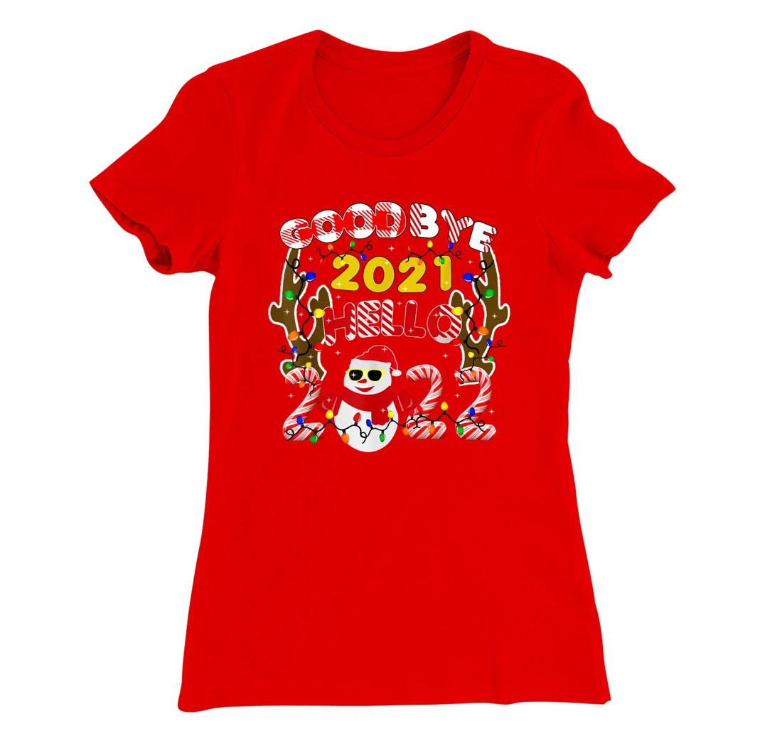 Happy New Year 2022 Goodbye 2021 Hello 2022 T-Shirt, Kid T-Shirt and Women T-Shirt