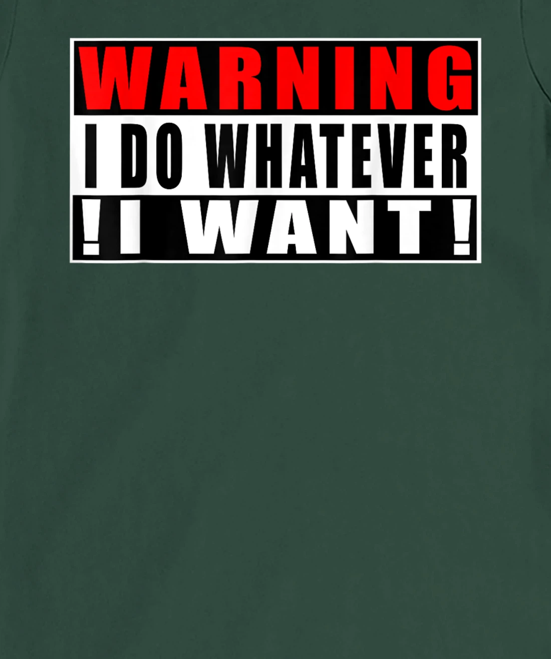 Warning I Do Whatever I Want Funny Quotes T-Shirt, Kid T-Shirt and Women T-Shirt