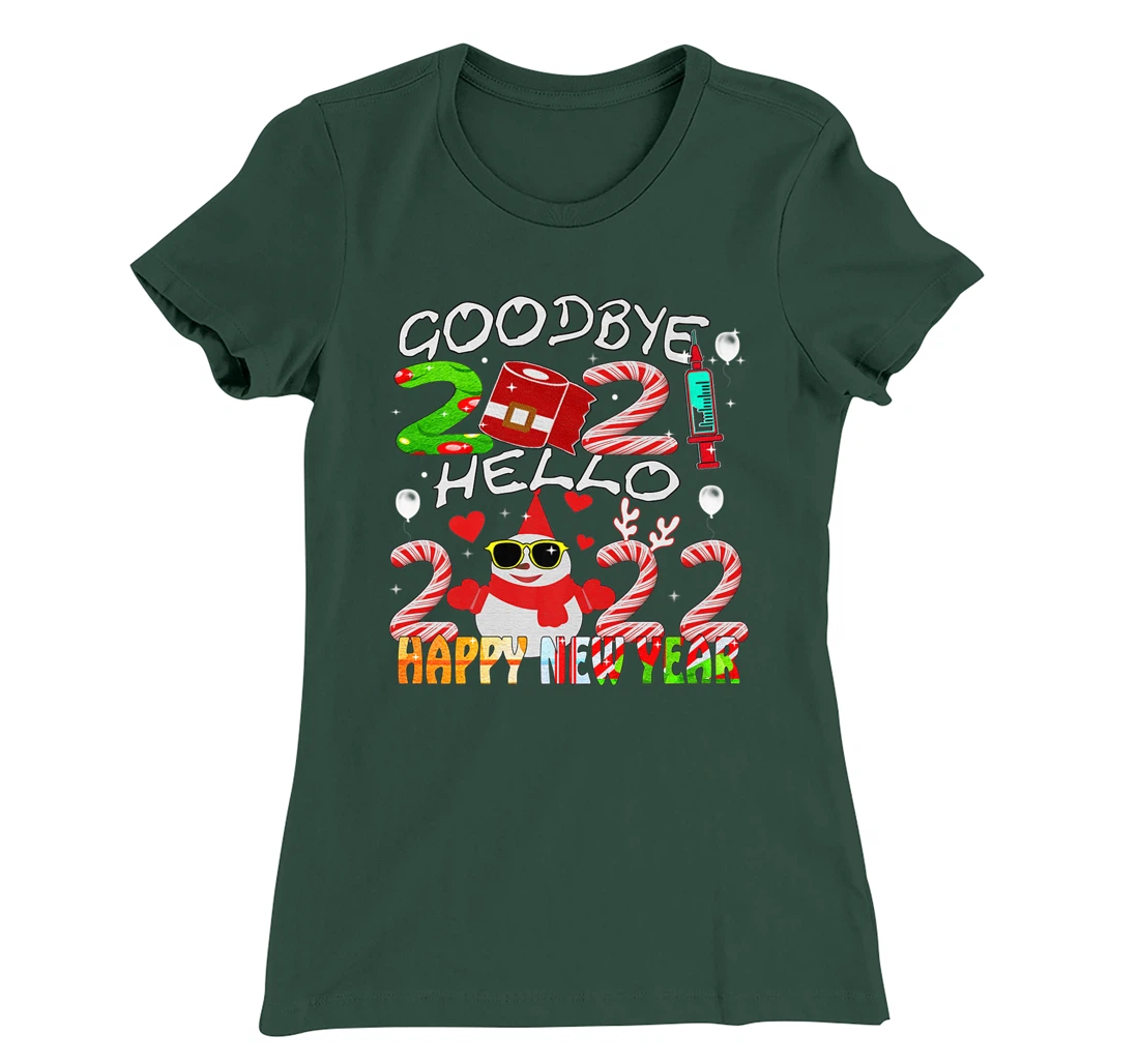 Happy New Year 2022 Goodbye 2021 Hello 2022 T-Shirt, Women T-Shirt