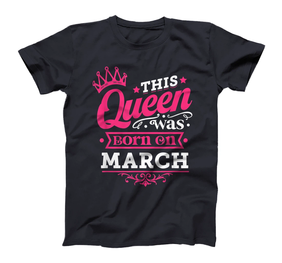 Wear Miss March Graphic Tee, This Queen Was Born On March T-Shirt, Kid T-Shirt and Women T-Shirt