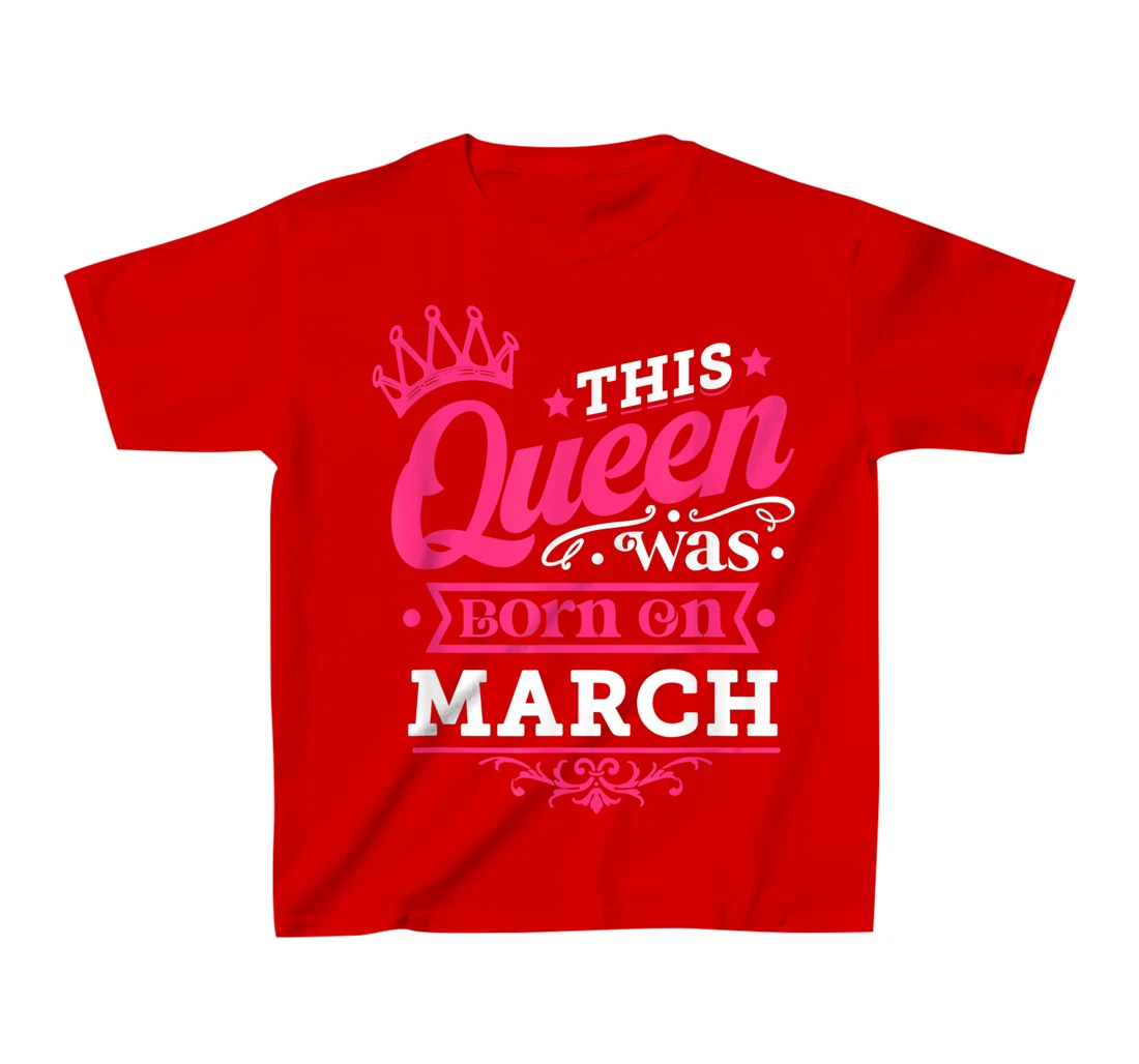 Wear Miss March Graphic Tee, This Queen Was Born On March T-Shirt, Kid T-Shirt and Women T-Shirt