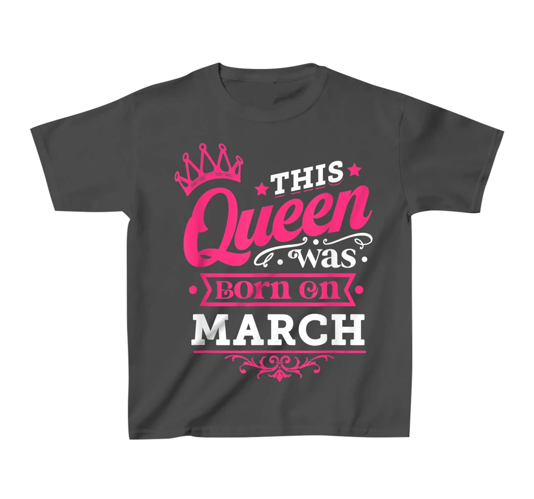 Wear Miss March Graphic Tee, This Queen Was Born On March T-Shirt, Kid T-Shirt and Women T-Shirt