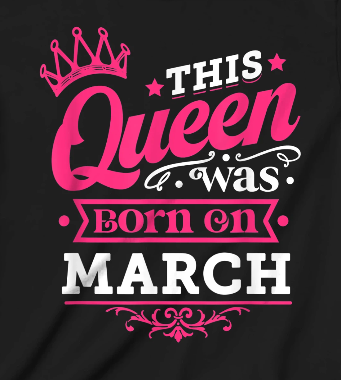 Wear Miss March Graphic Tee, This Queen Was Born On March T-Shirt, Kid T-Shirt and Women T-Shirt