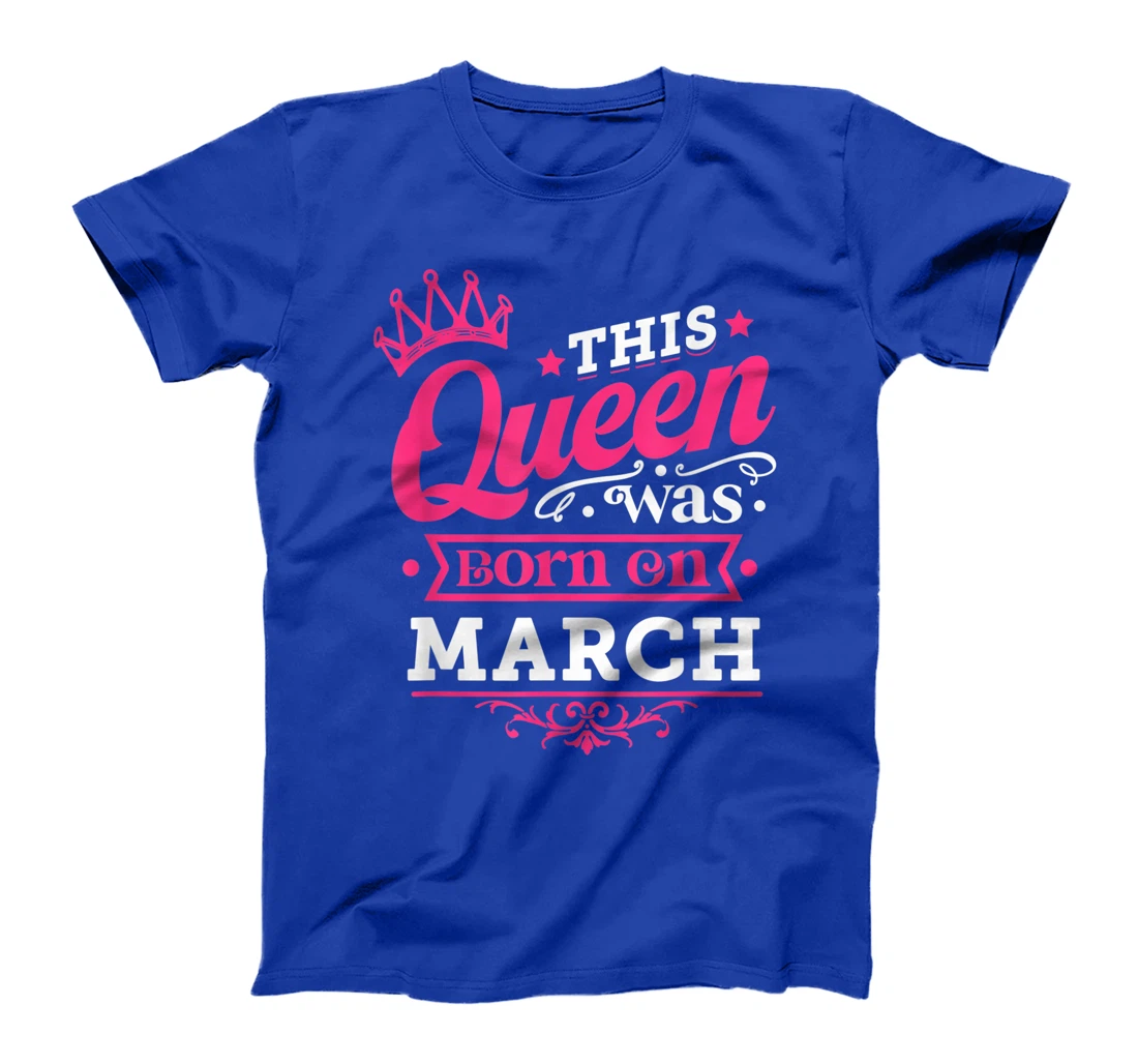 Wear Miss March Graphic Tee, This Queen Was Born On March T-Shirt, Kid T-Shirt and Women T-Shirt