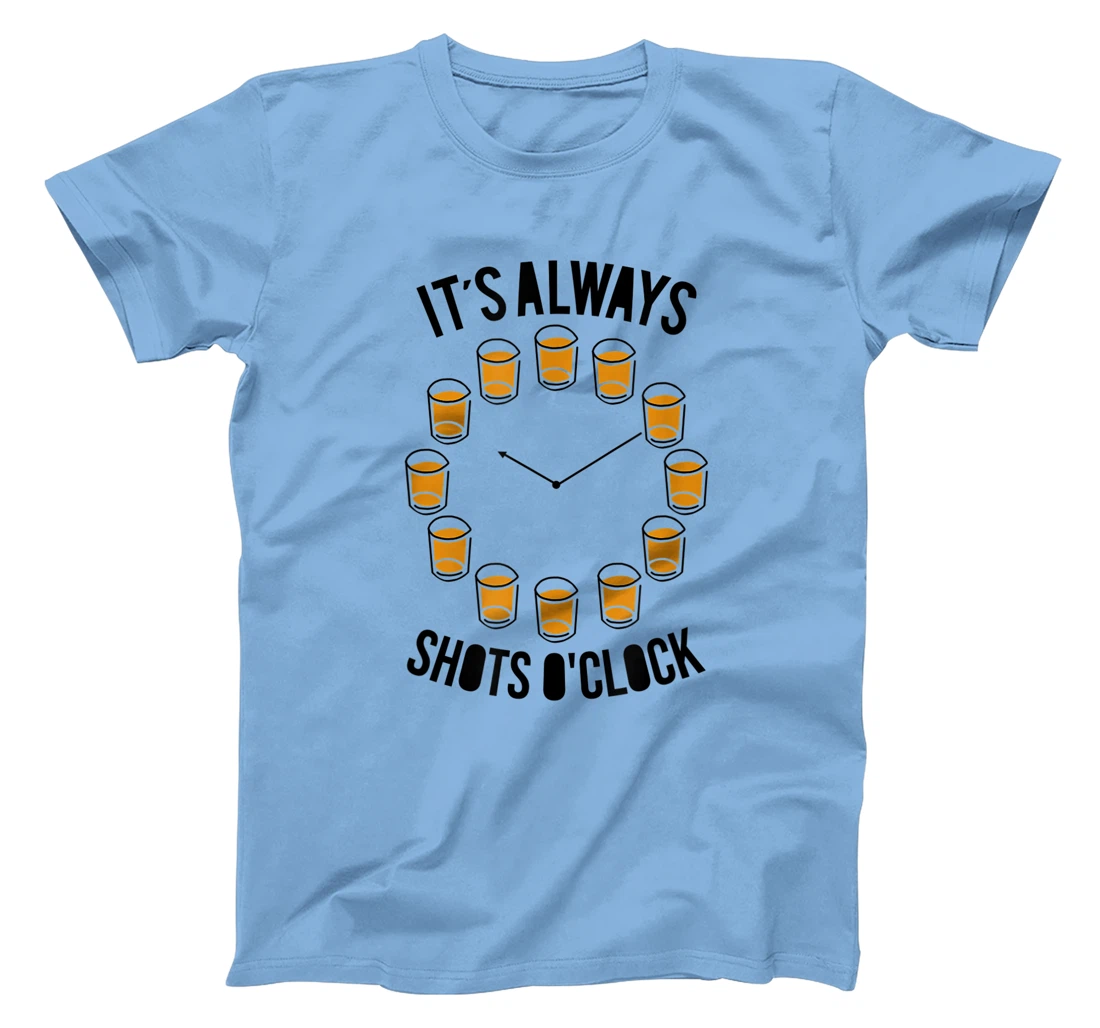 Womens It's Always Shots O'clock Funny Drinker Drinking Wine Lover T-Shirt, Women T-Shirt