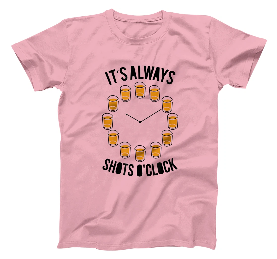 Womens It's Always Shots O'clock Funny Drinker Drinking Wine Lover T-Shirt, Women T-Shirt