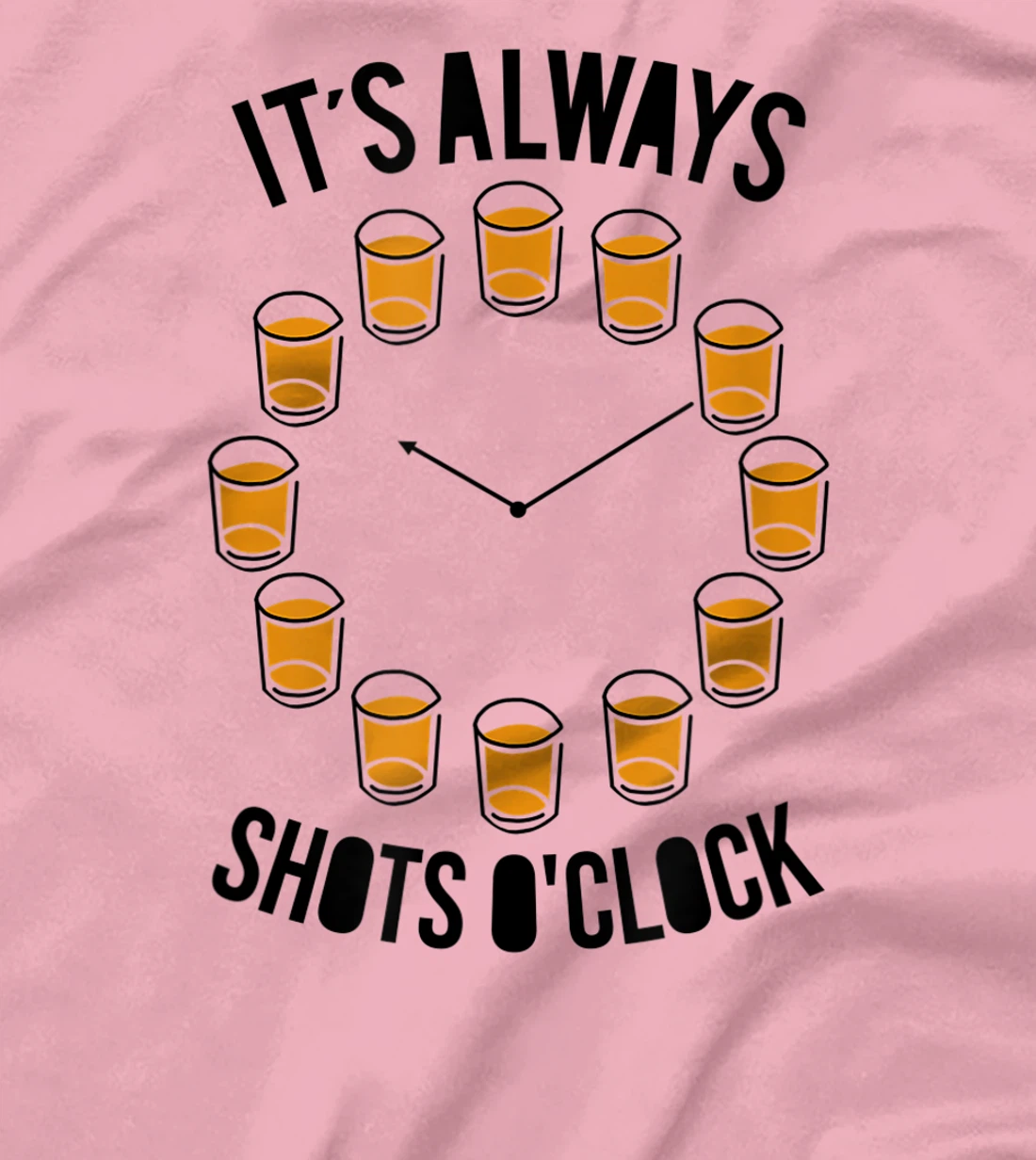 Womens It's Always Shots O'clock Funny Drinker Drinking Wine Lover T-Shirt, Women T-Shirt