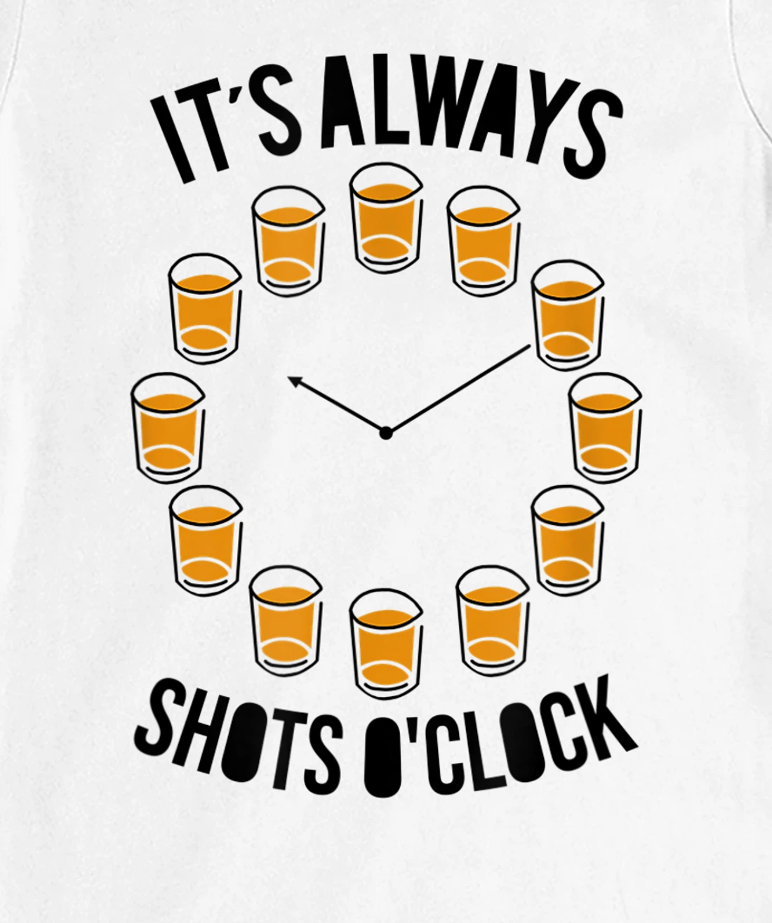 Womens It's Always Shots O'clock Funny Drinker Drinking Wine Lover T-Shirt, Women T-Shirt