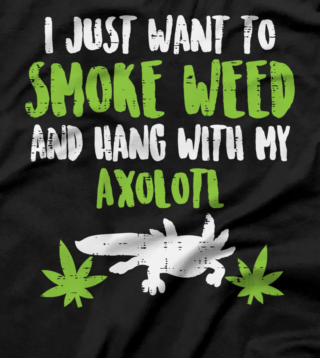 Smoke Weed Hang With Axolotl Funny Cannabis 420 THC Stoner T-Shirt