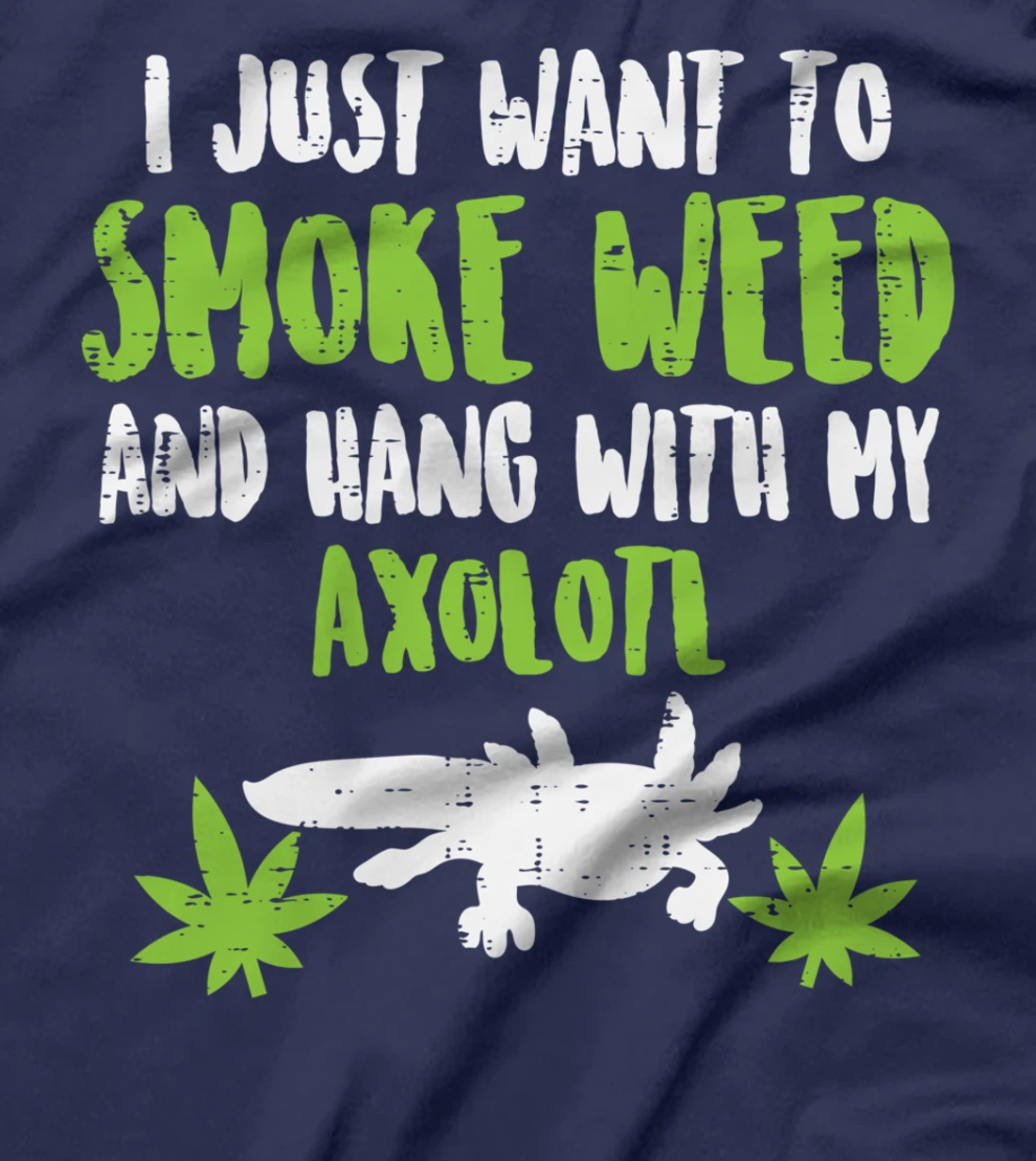 Smoke Weed Hang With Axolotl Funny Cannabis 420 THC Stoner T-Shirt