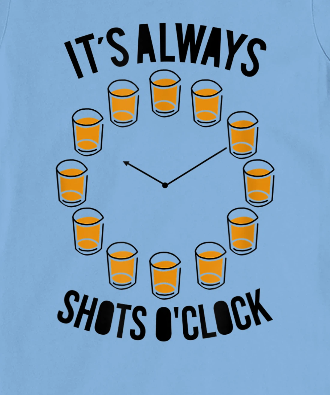 Womens It's Always Shots O'clock Funny Drinker Drinking Wine Lover T-Shirt, Women T-Shirt