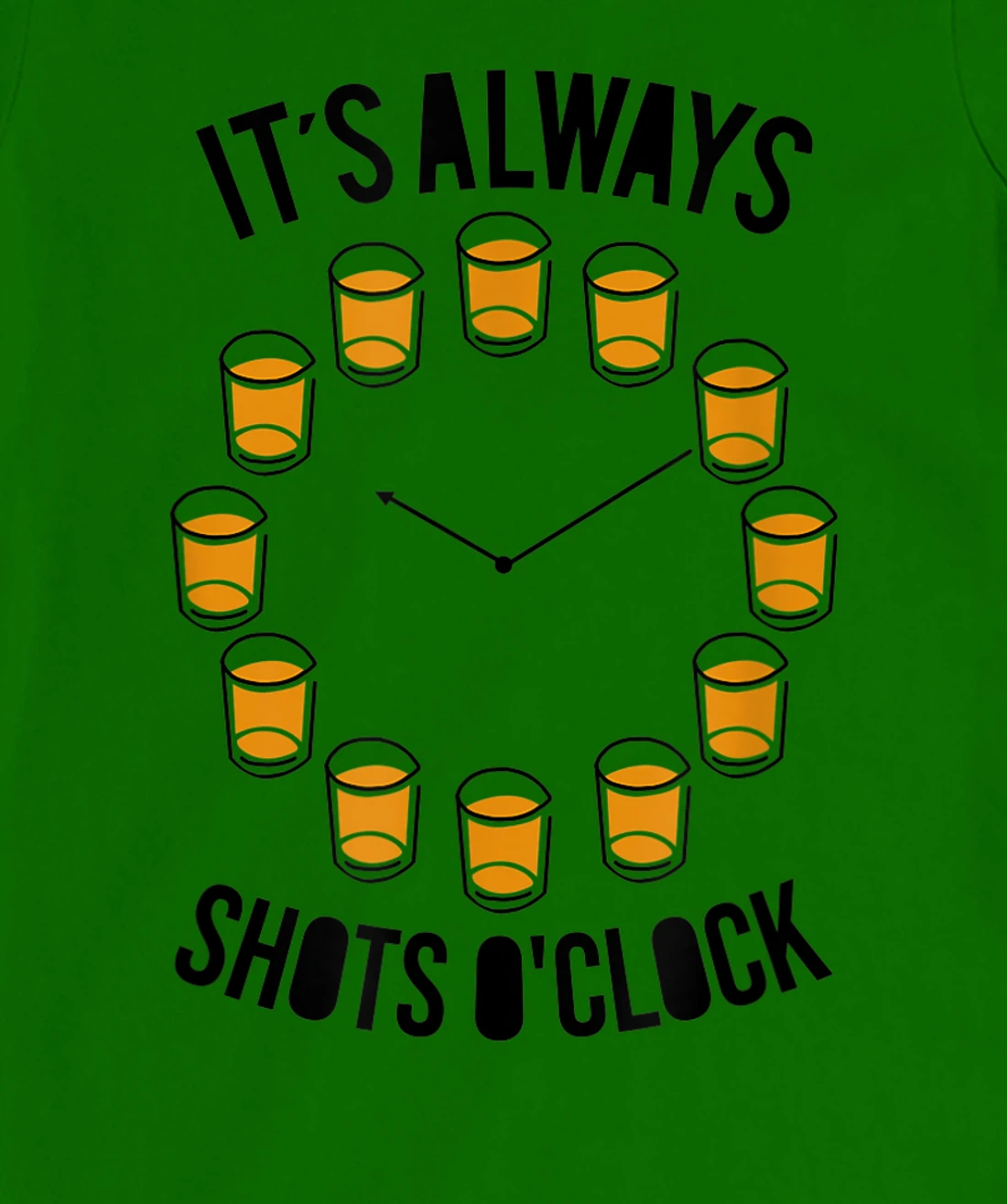 Womens It's Always Shots O'clock Funny Drinker Drinking Wine Lover T-Shirt, Women T-Shirt