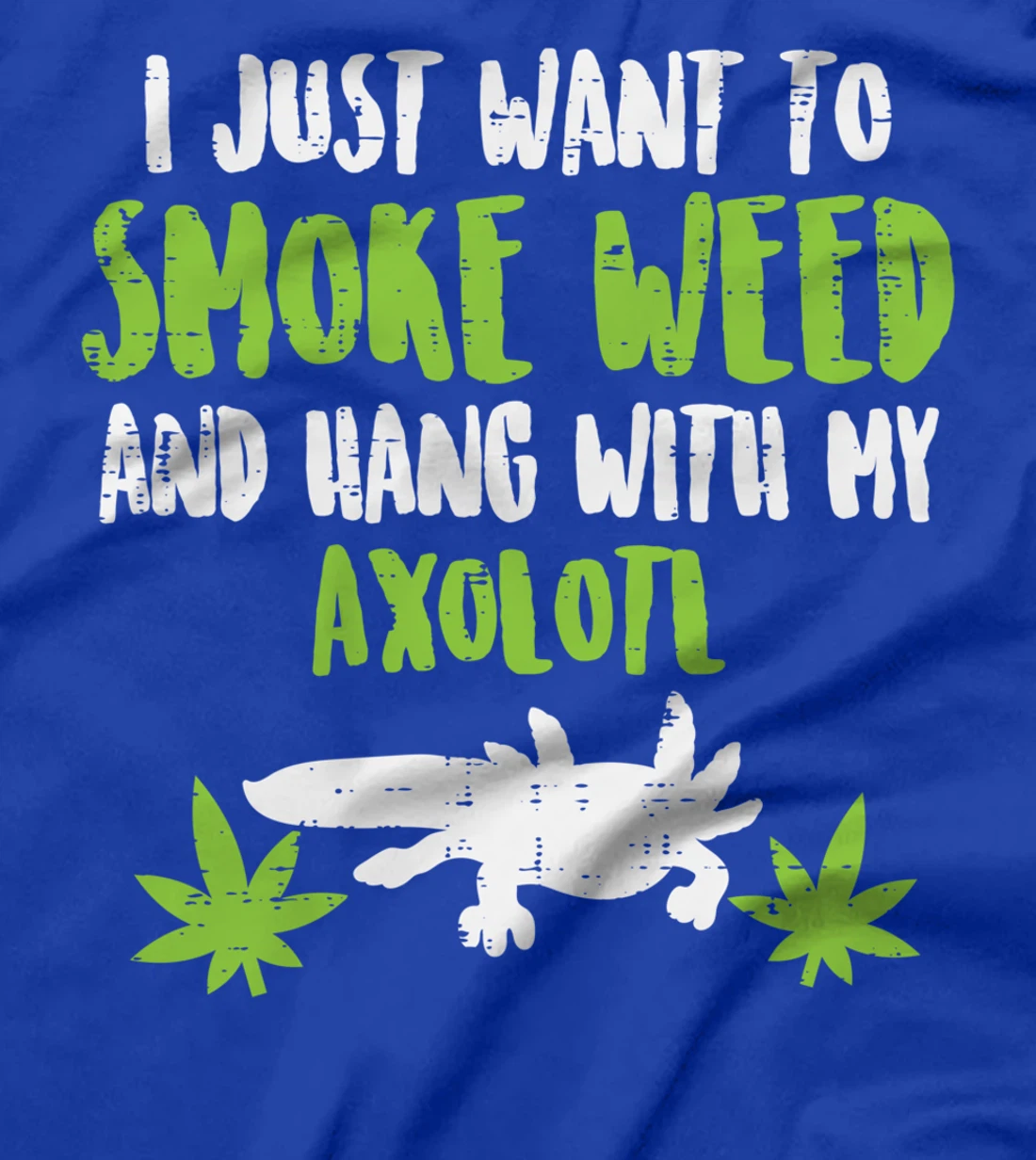 Smoke Weed Hang With Axolotl Funny Cannabis 420 THC Stoner T-Shirt
