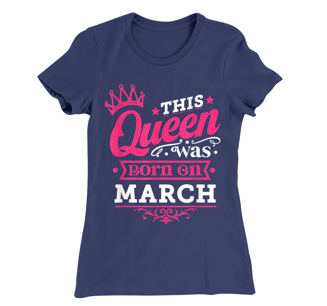 Wear Miss March Graphic Tee, This Queen Was Born On March T-Shirt, Kid T-Shirt and Women T-Shirt