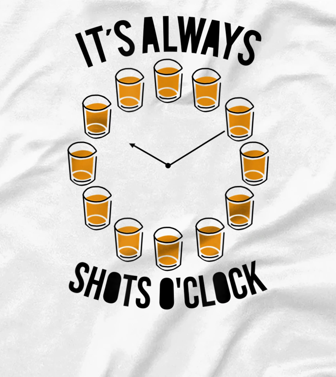 Womens It's Always Shots O'clock Funny Drinker Drinking Wine Lover T-Shirt, Women T-Shirt