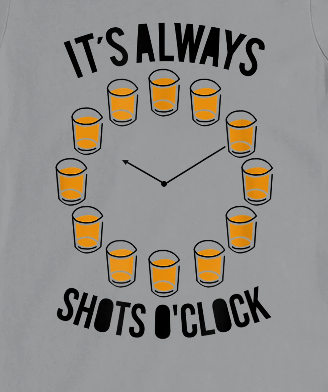 Womens It's Always Shots O'clock Funny Drinker Drinking Wine Lover T-Shirt, Women T-Shirt