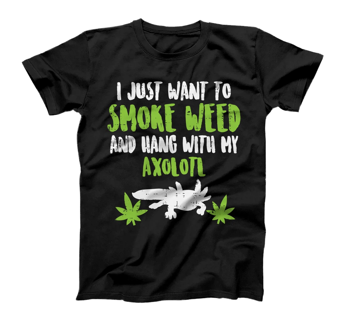 Smoke Weed Hang With Axolotl Funny Cannabis 420 THC Stoner T-Shirt