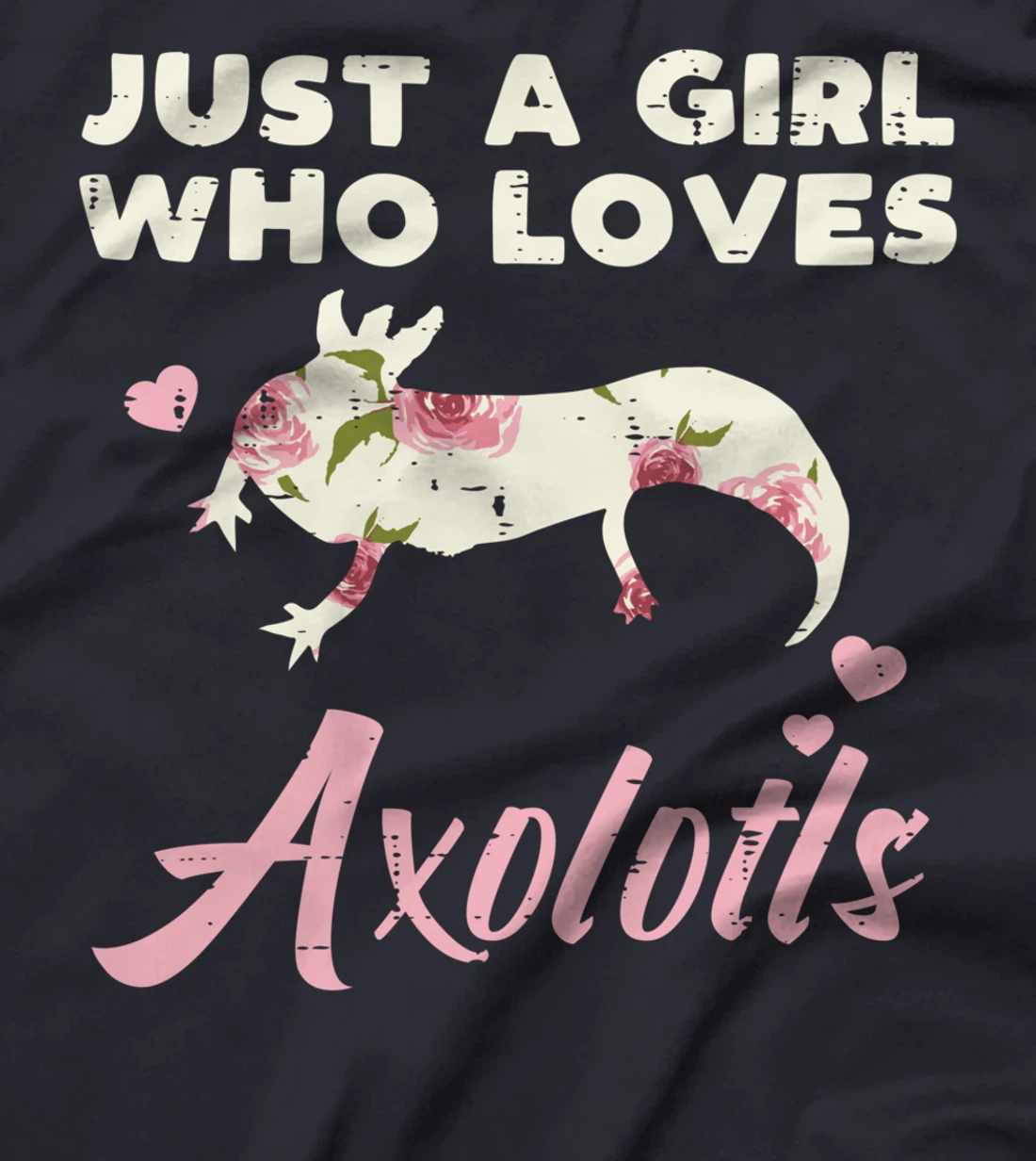 Just Girl Who Loves Axolotls Flower Cute Floral Girls Women T-Shirt