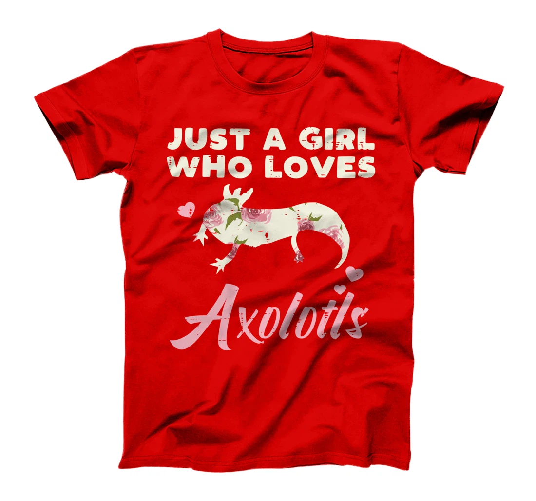 Just Girl Who Loves Axolotls Flower Cute Floral Girls Women T-Shirt