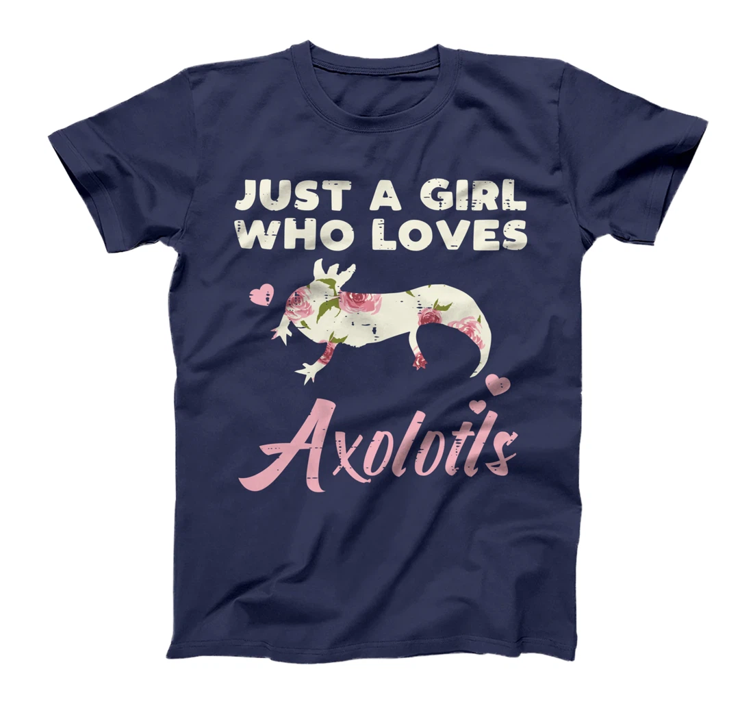 Just Girl Who Loves Axolotls Flower Cute Floral Girls Women T-Shirt