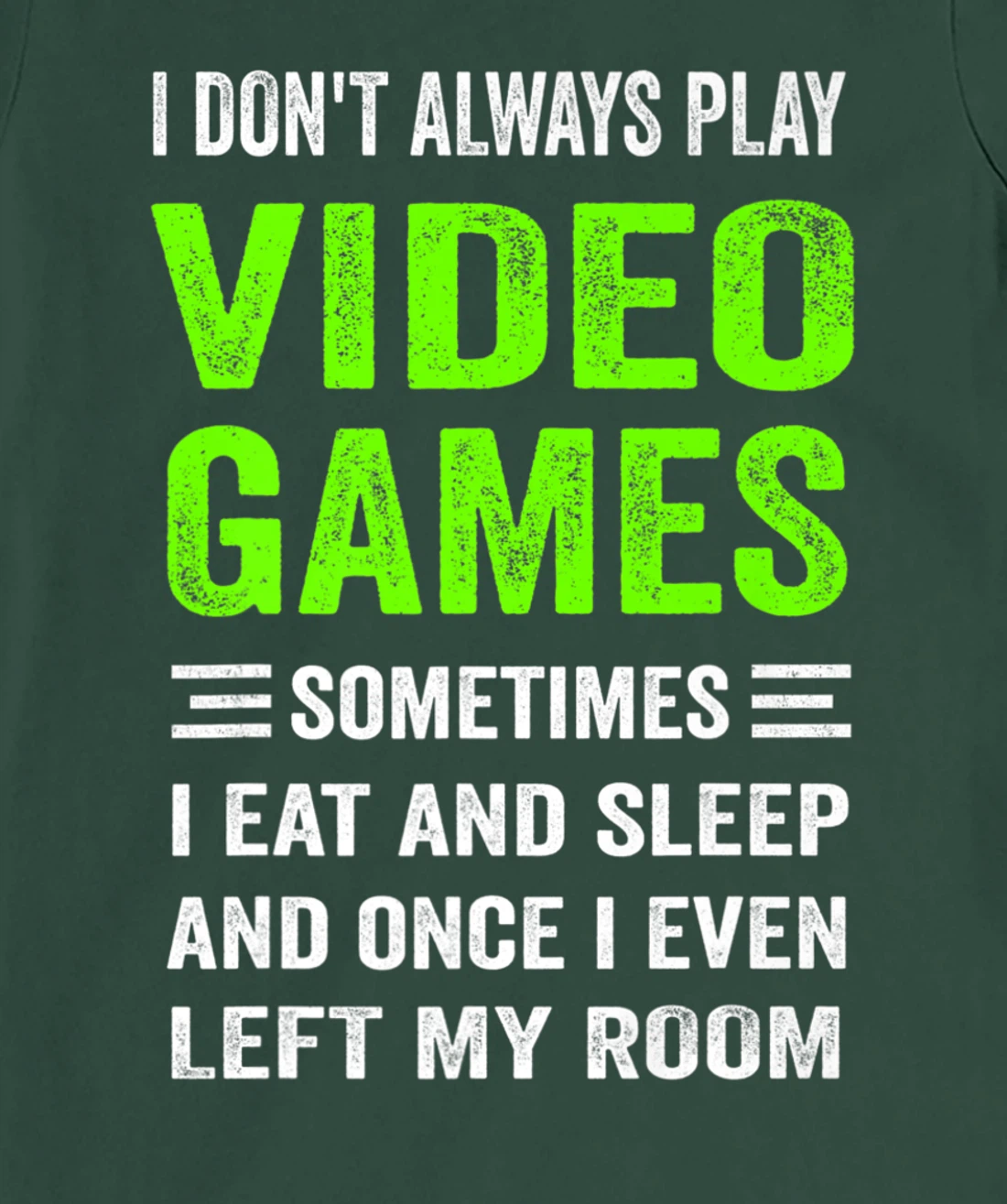 I Don't Always Play Video Games Funny Gamer Boys Teens T-Shirt, Kid T-Shirt and Women T-Shirt