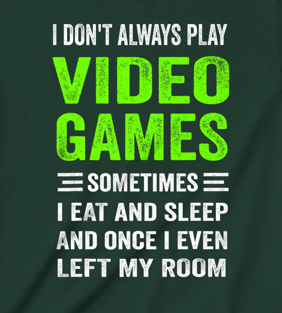 I Don't Always Play Video Games Funny Gamer Boys Teens T-Shirt, Kid T-Shirt and Women T-Shirt