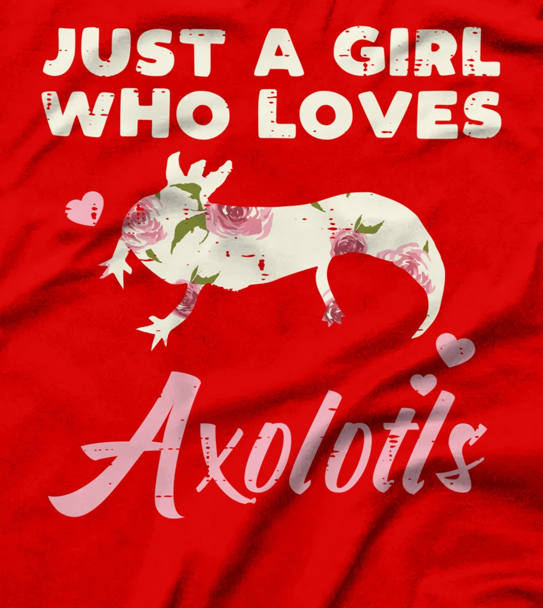 Just Girl Who Loves Axolotls Flower Cute Floral Girls Women T-Shirt