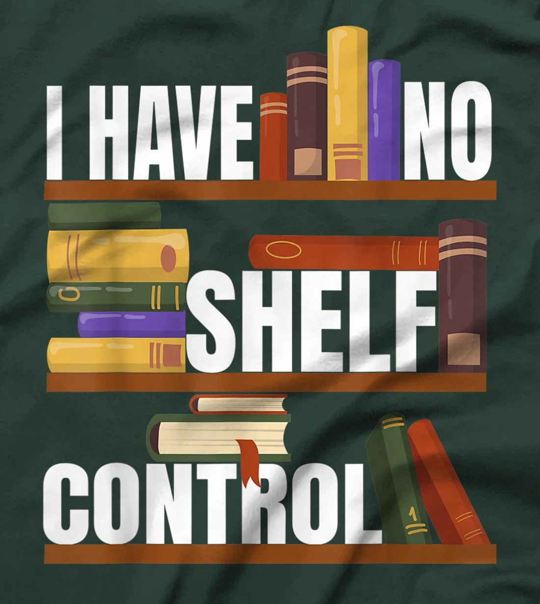 Funny Bookaholic with Abibliophobia I Have No Shelf Control T-Shirt, Women T-Shirt