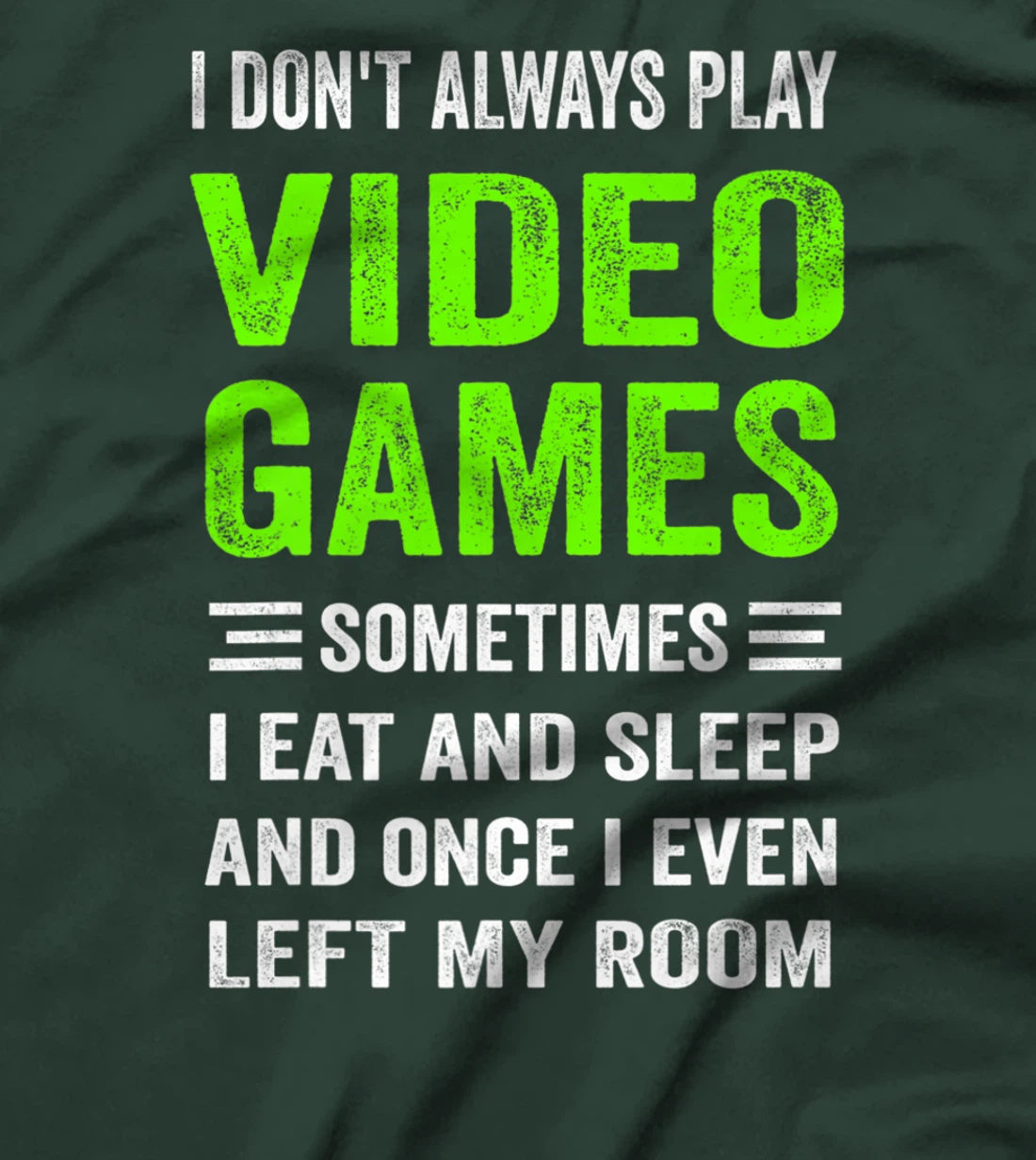 I Don't Always Play Video Games Funny Gamer Boys Teens T-Shirt, Kid T-Shirt and Women T-Shirt