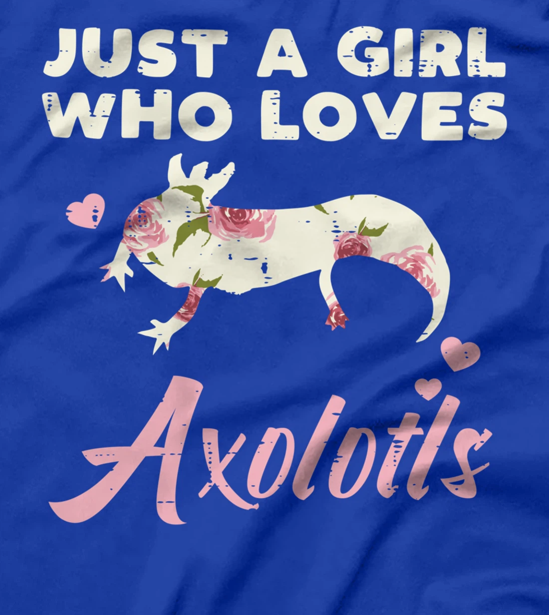 Just Girl Who Loves Axolotls Flower Cute Floral Girls Women T-Shirt