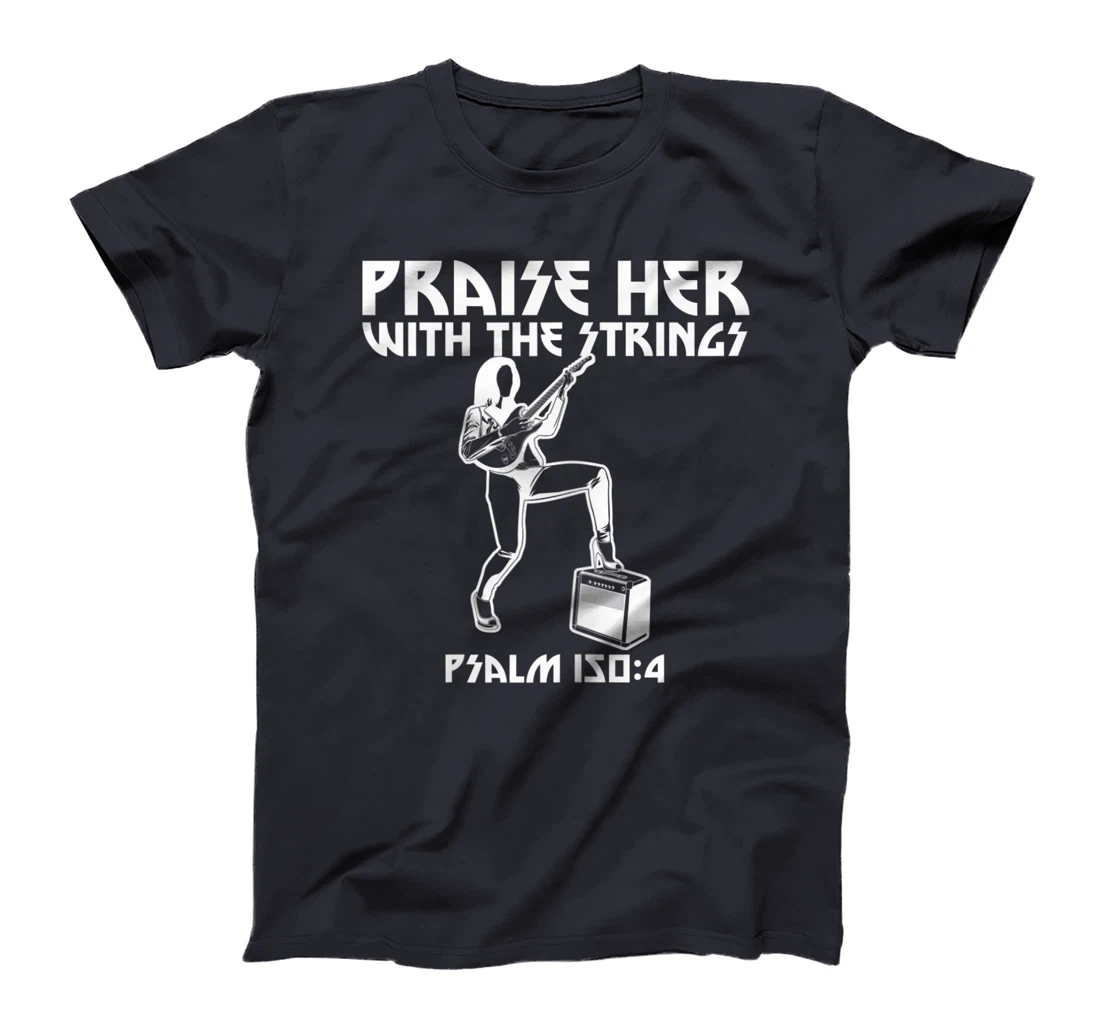 Praise Her With The Strings Psalm 150:4 Female Guitarist T-Shirt, Women T-Shirt