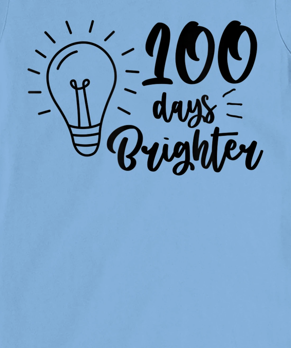 100 Days Brighter Teachers & Students 100th Day Of School T-Shirt, Kid T-Shirt and Women T-Shirt