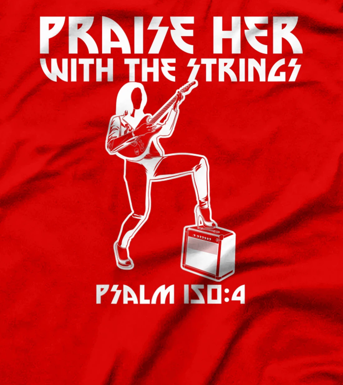 Praise Her With The Strings Psalm 150:4 Female Guitarist T-Shirt, Women T-Shirt