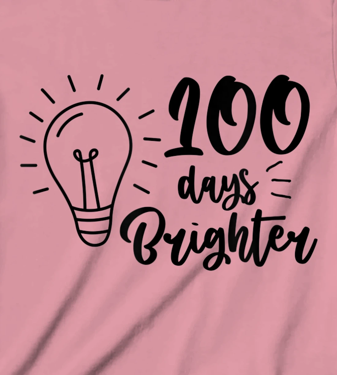 100 Days Brighter Teachers & Students 100th Day Of School T-Shirt, Kid T-Shirt and Women T-Shirt