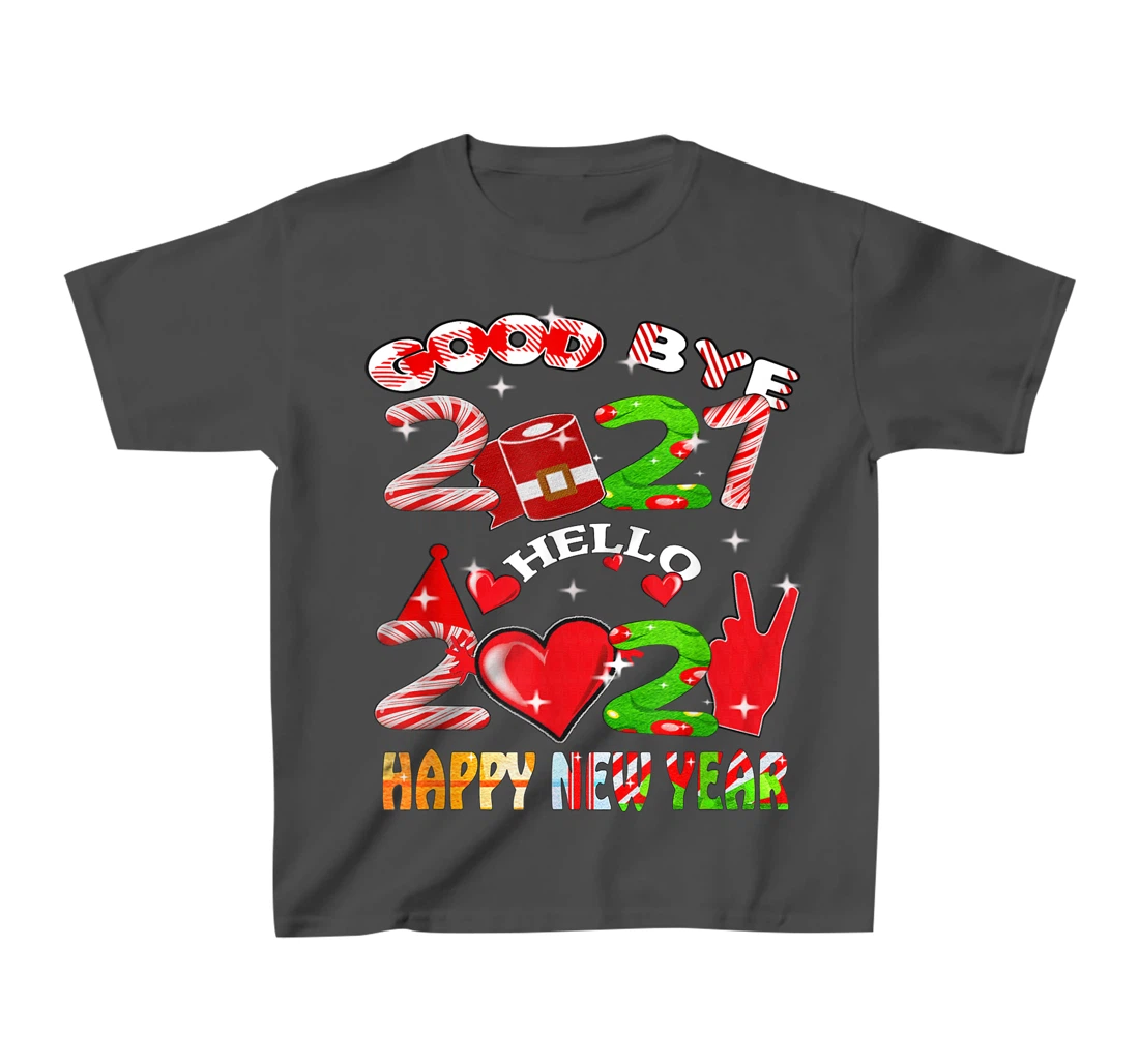 Goodbye 2021 Hello 2022 Happy New Year 2022 T-Shirt, Kid T-Shirt and Women T-Shirt