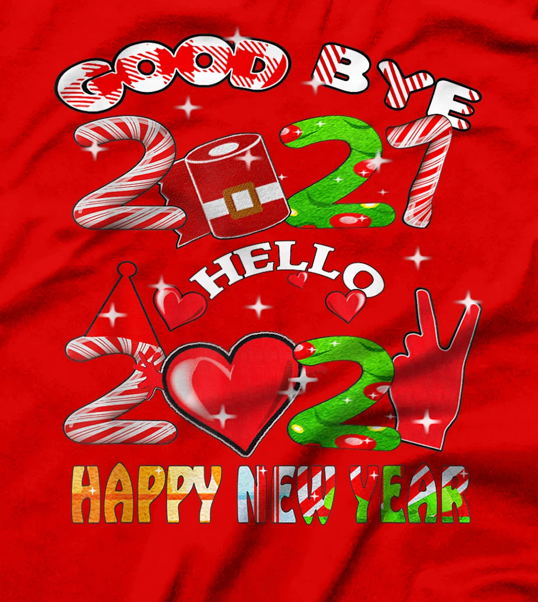 Goodbye 2021 Hello 2022 Happy New Year 2022 T-Shirt, Kid T-Shirt and Women T-Shirt