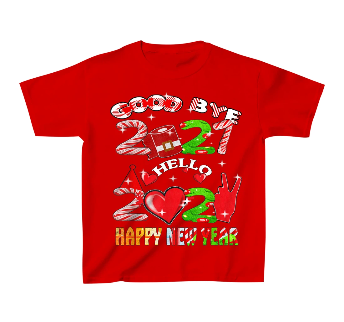 Goodbye 2021 Hello 2022 Happy New Year 2022 T-Shirt, Kid T-Shirt and Women T-Shirt