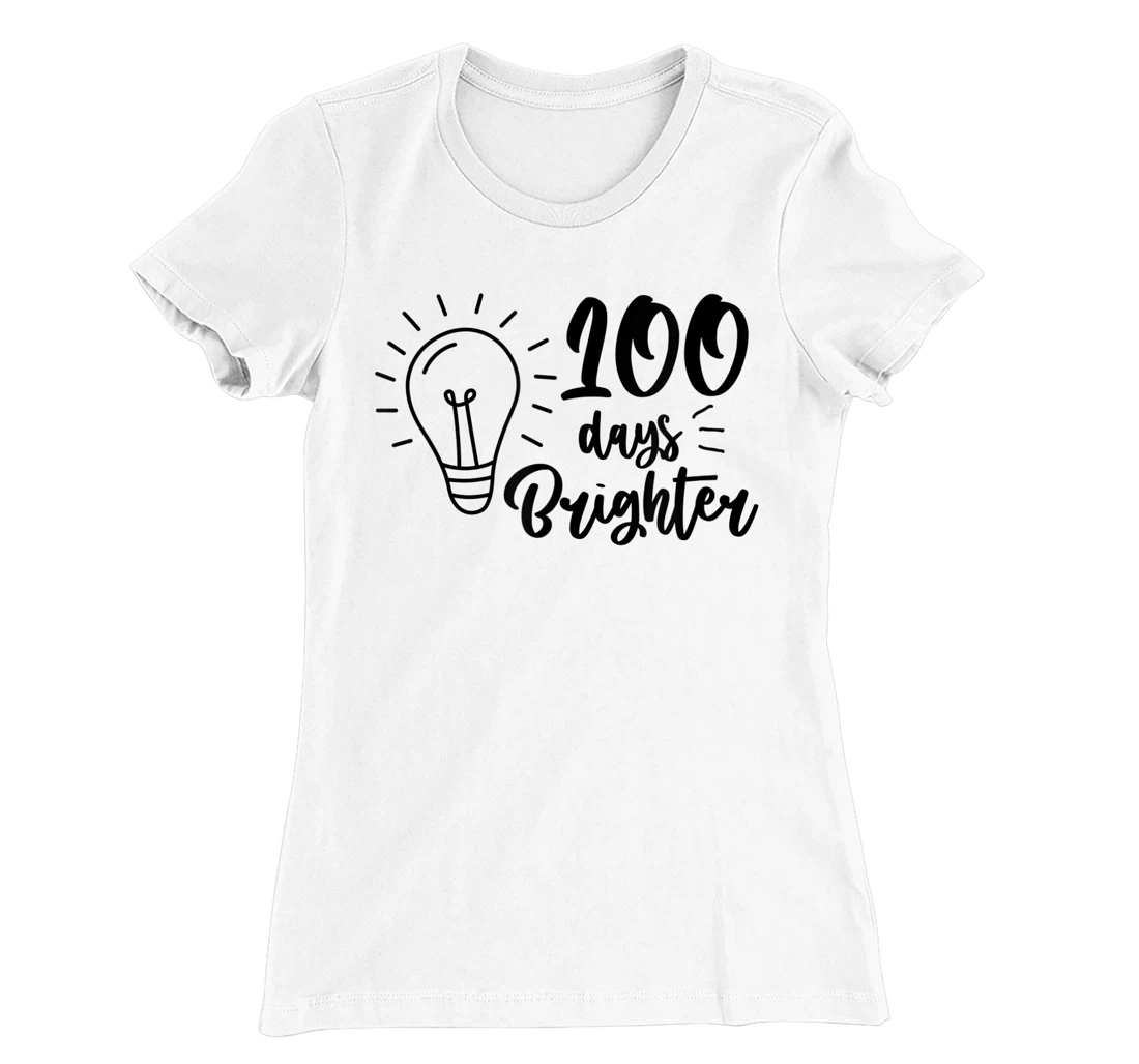 100 Days Brighter Teachers & Students 100th Day Of School T-Shirt, Kid T-Shirt and Women T-Shirt