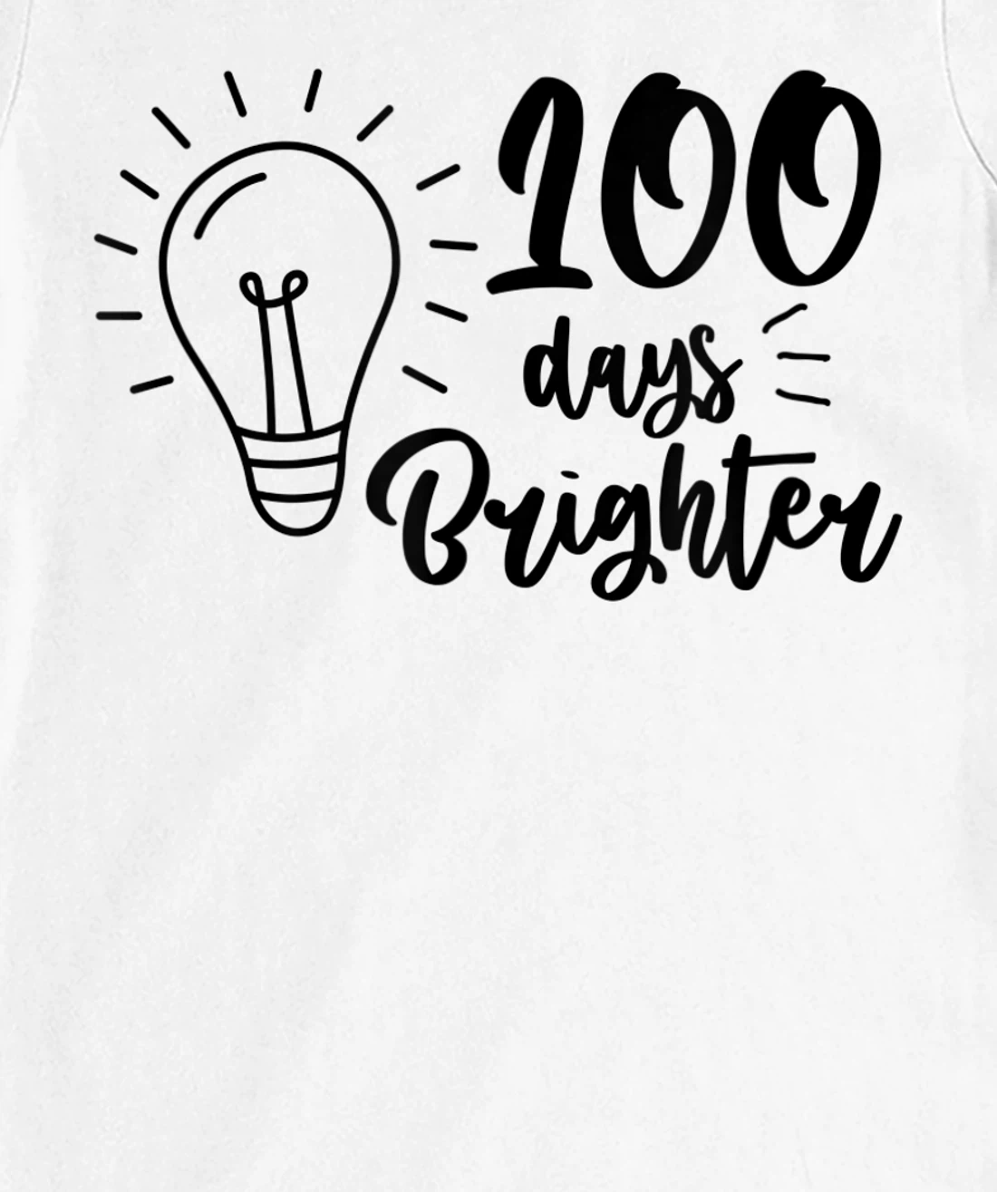 100 Days Brighter Teachers & Students 100th Day Of School T-Shirt, Kid T-Shirt and Women T-Shirt