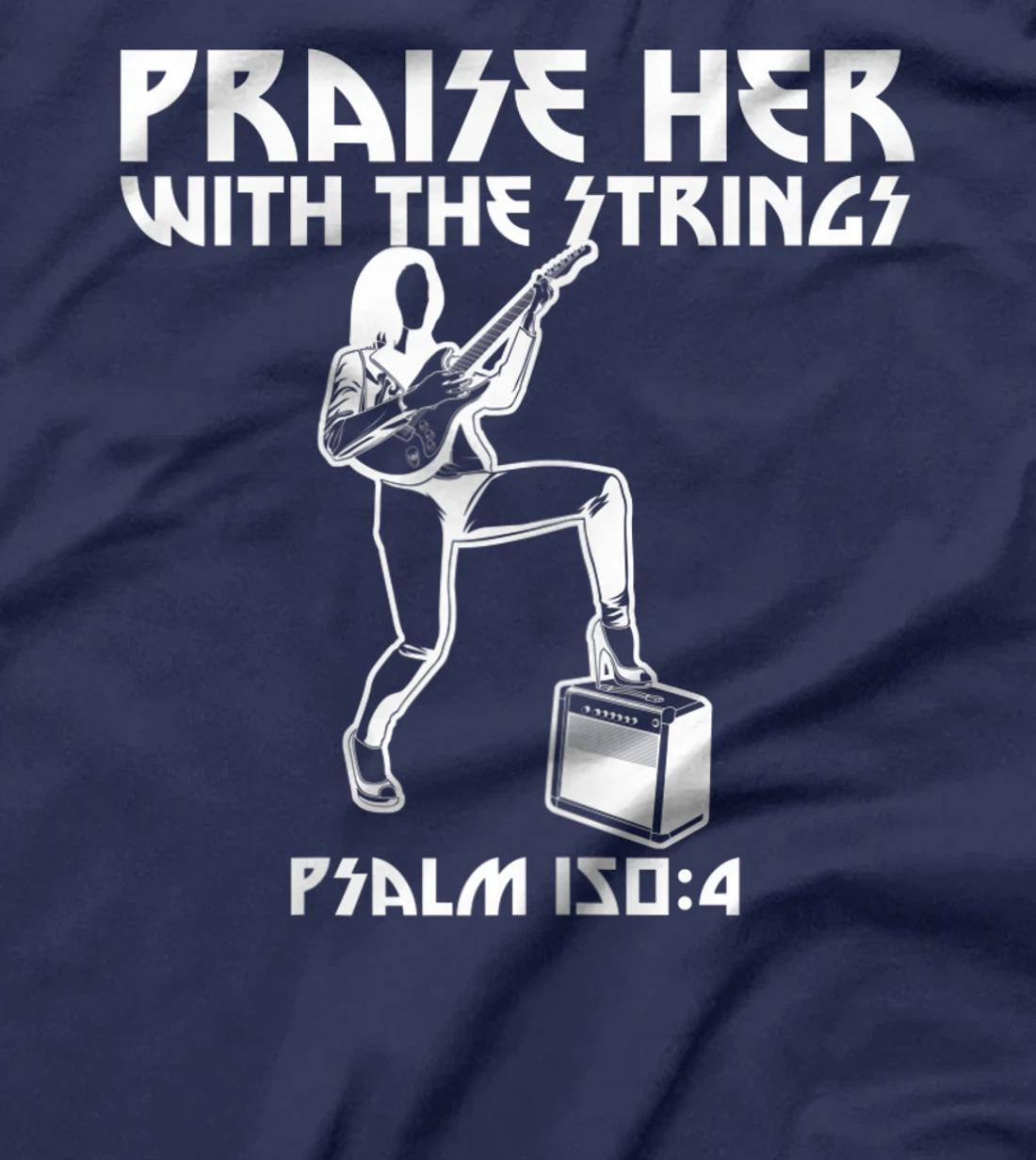 Praise Her With The Strings Psalm 150:4 Female Guitarist T-Shirt, Women T-Shirt