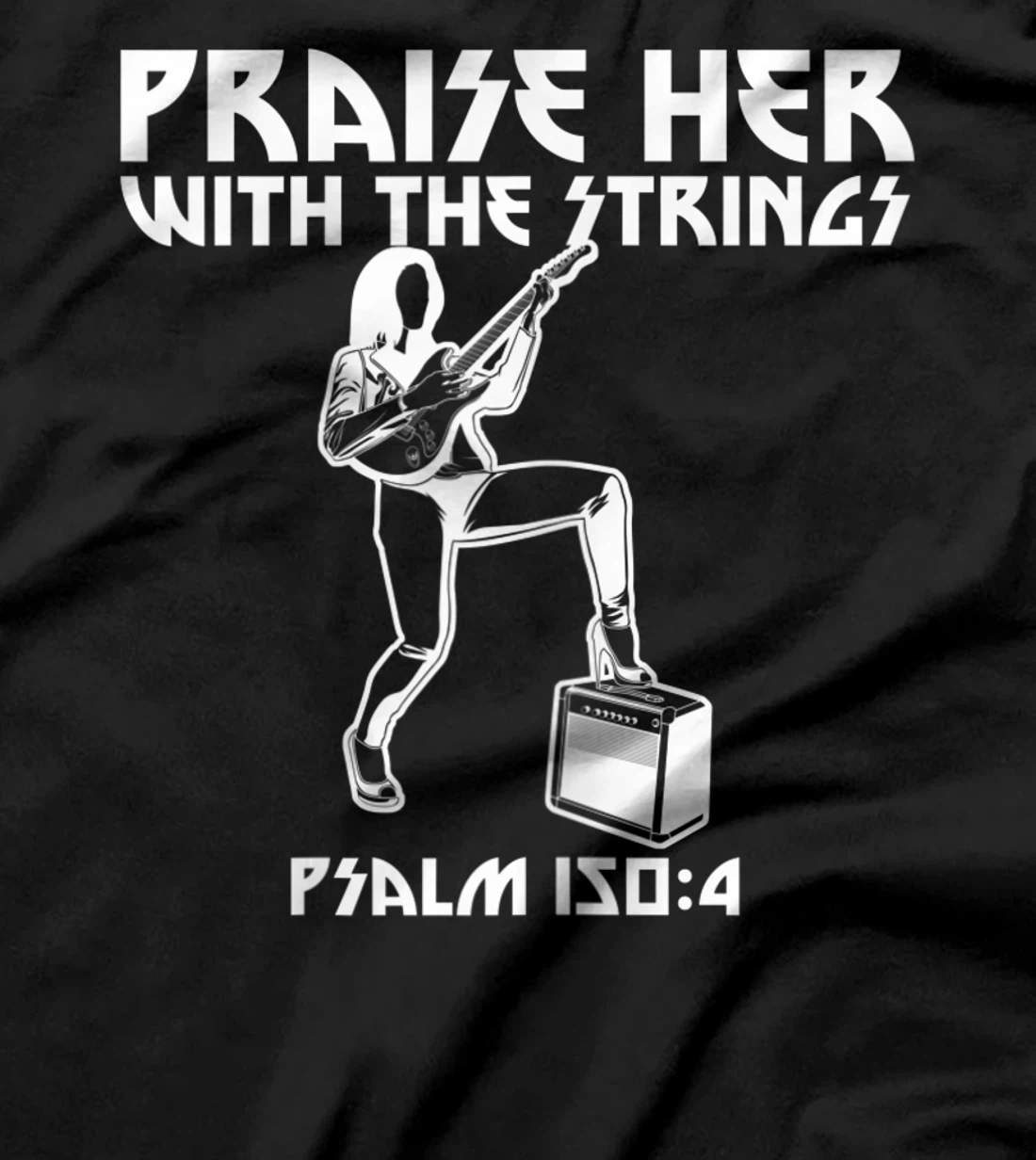 Praise Her With The Strings Psalm 150:4 Female Guitarist T-Shirt, Women T-Shirt