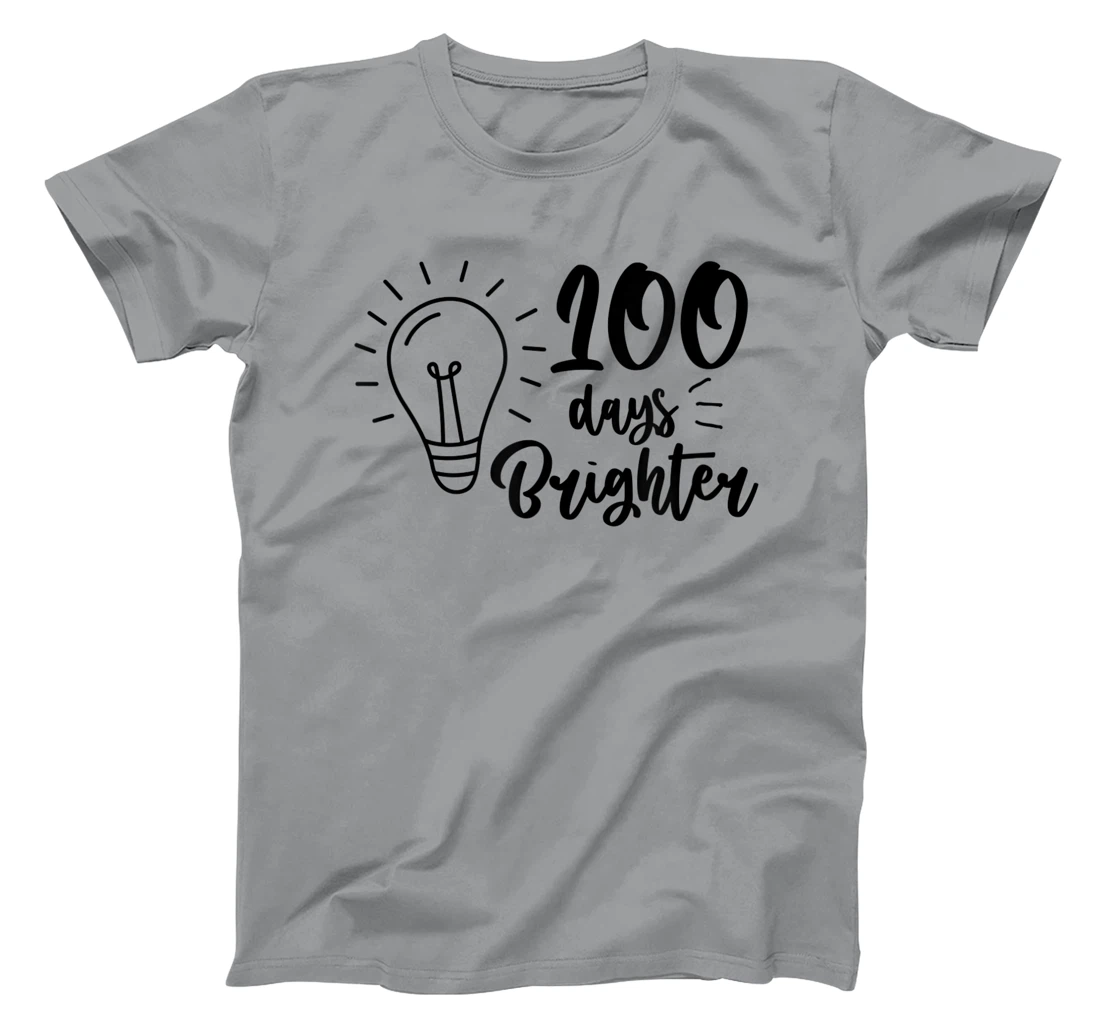 100 Days Brighter Teachers & Students 100th Day Of School T-Shirt, Kid T-Shirt and Women T-Shirt