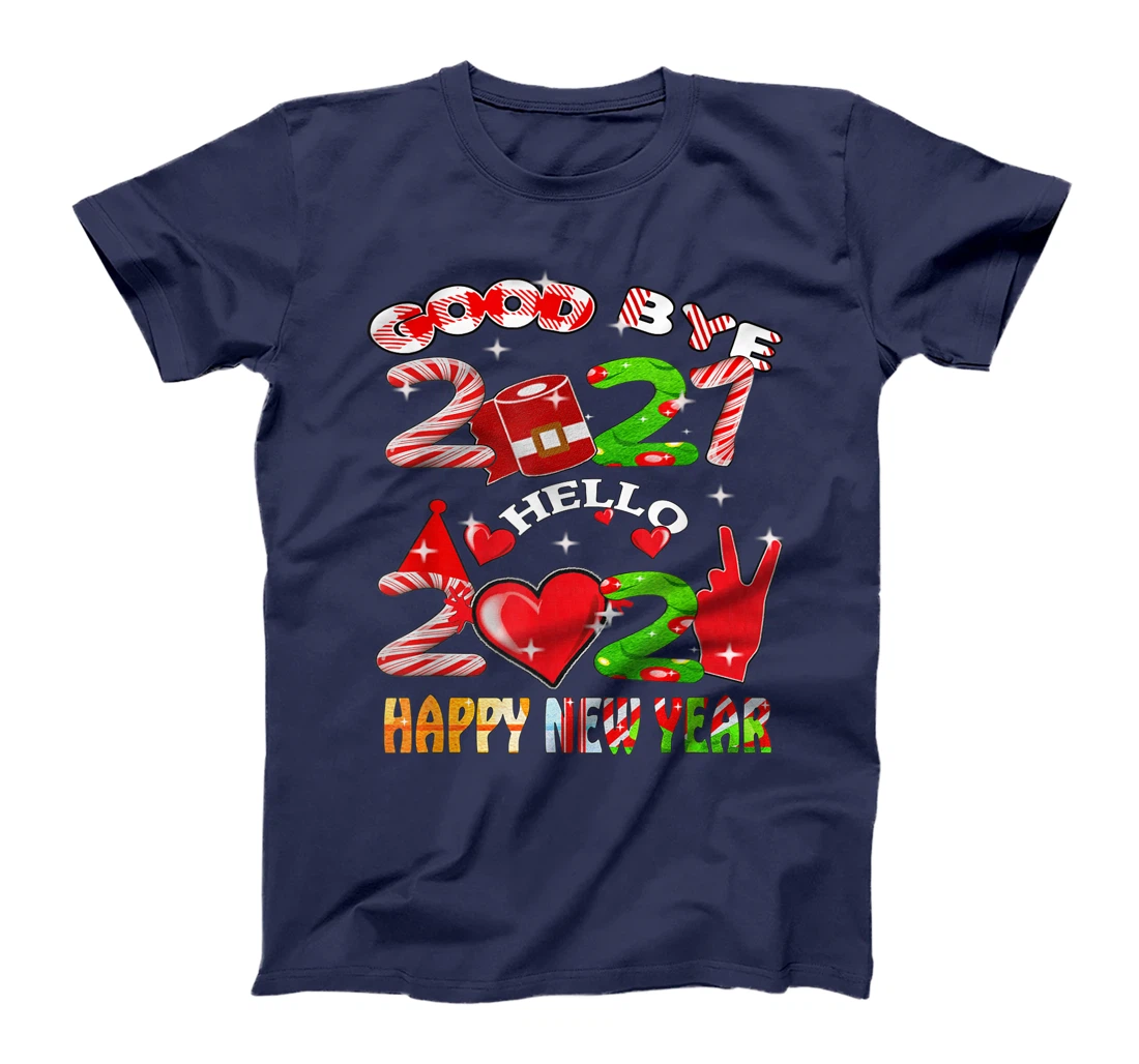Goodbye 2021 Hello 2022 Happy New Year 2022 T-Shirt, Kid T-Shirt and Women T-Shirt