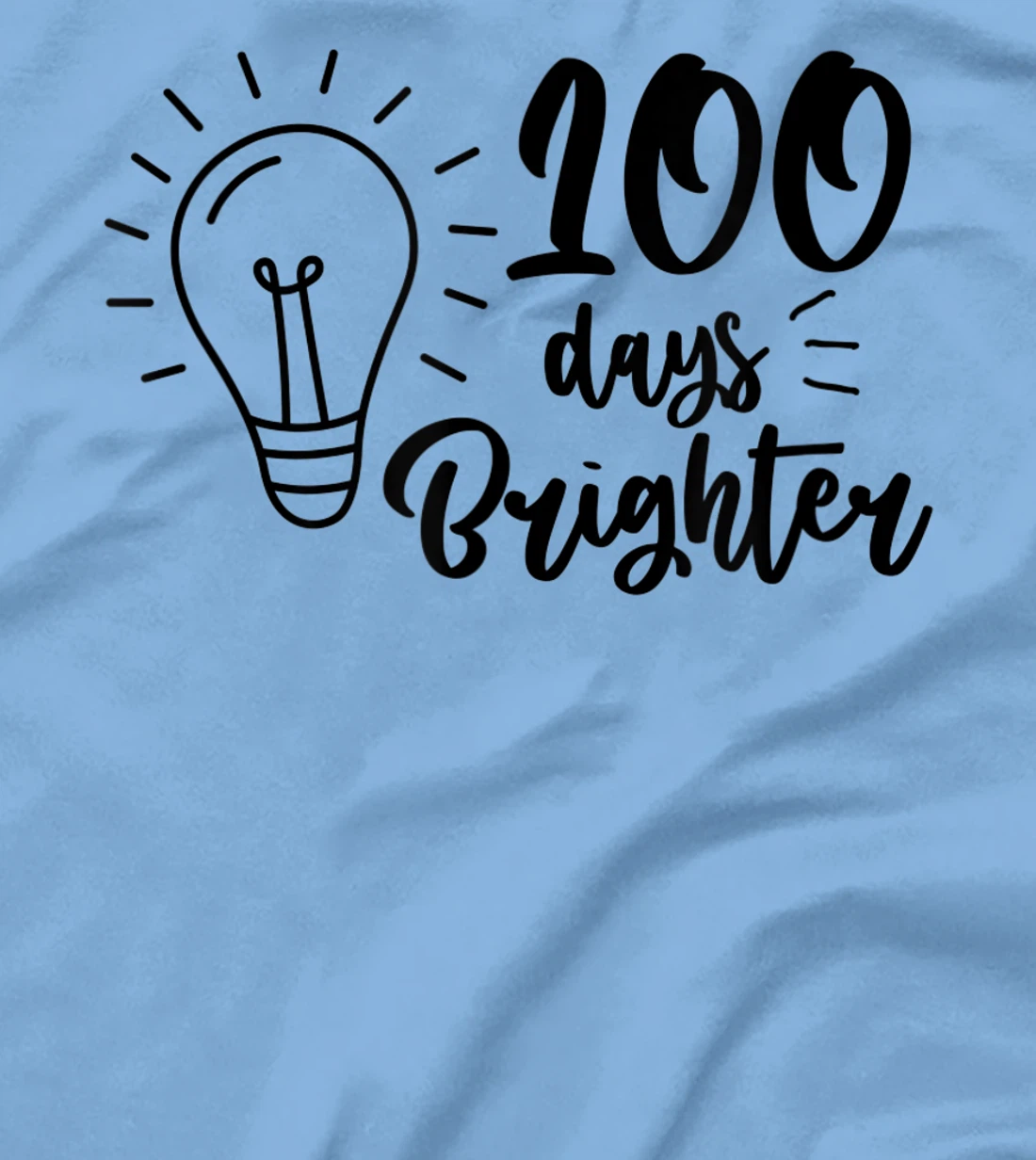 100 Days Brighter Teachers & Students 100th Day Of School T-Shirt, Kid T-Shirt and Women T-Shirt