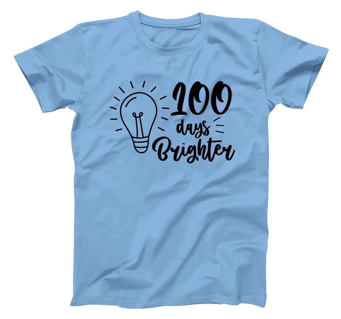 100 Days Brighter Teachers & Students 100th Day Of School T-Shirt, Kid T-Shirt and Women T-Shirt