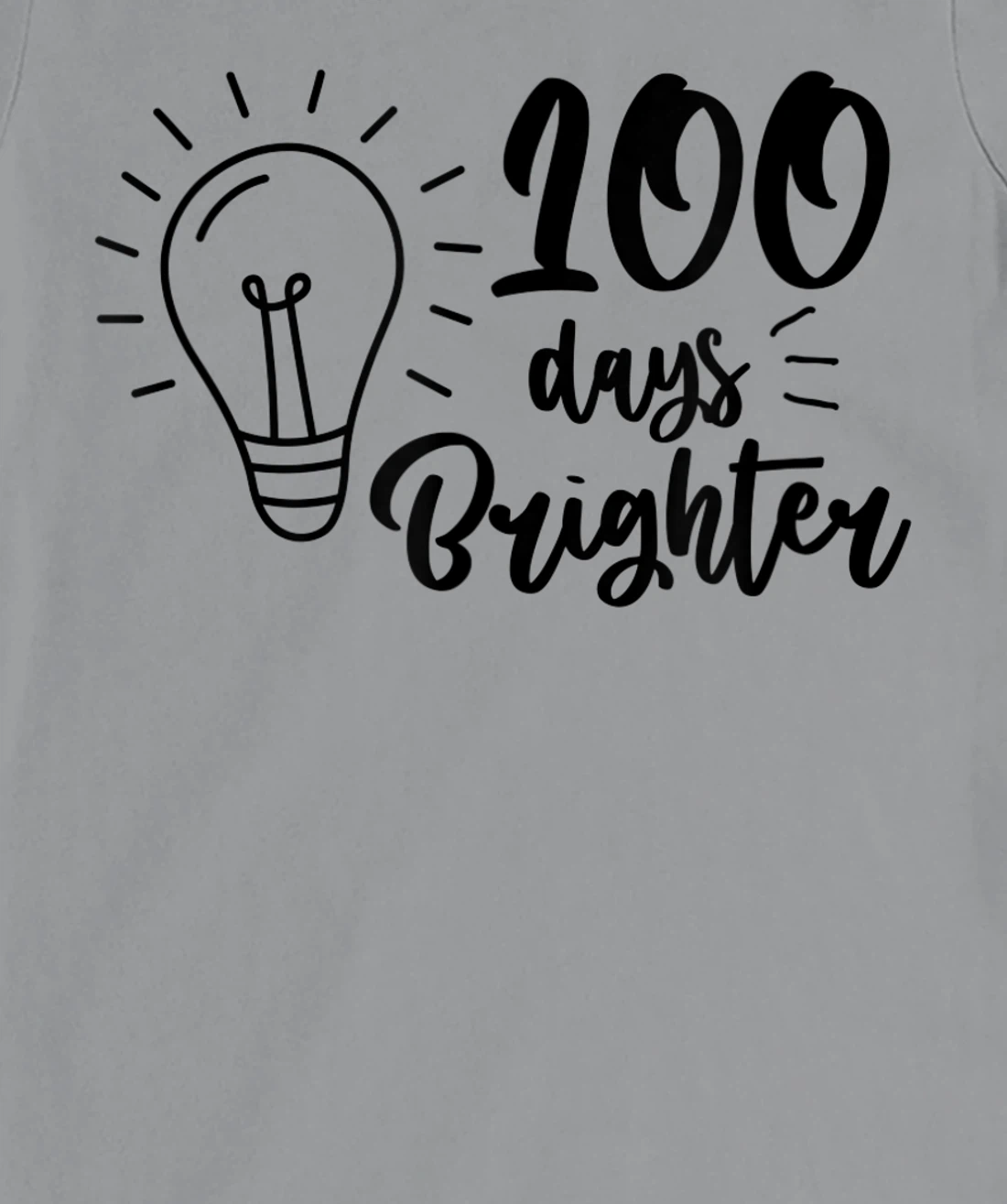 100 Days Brighter Teachers & Students 100th Day Of School T-Shirt, Kid T-Shirt and Women T-Shirt