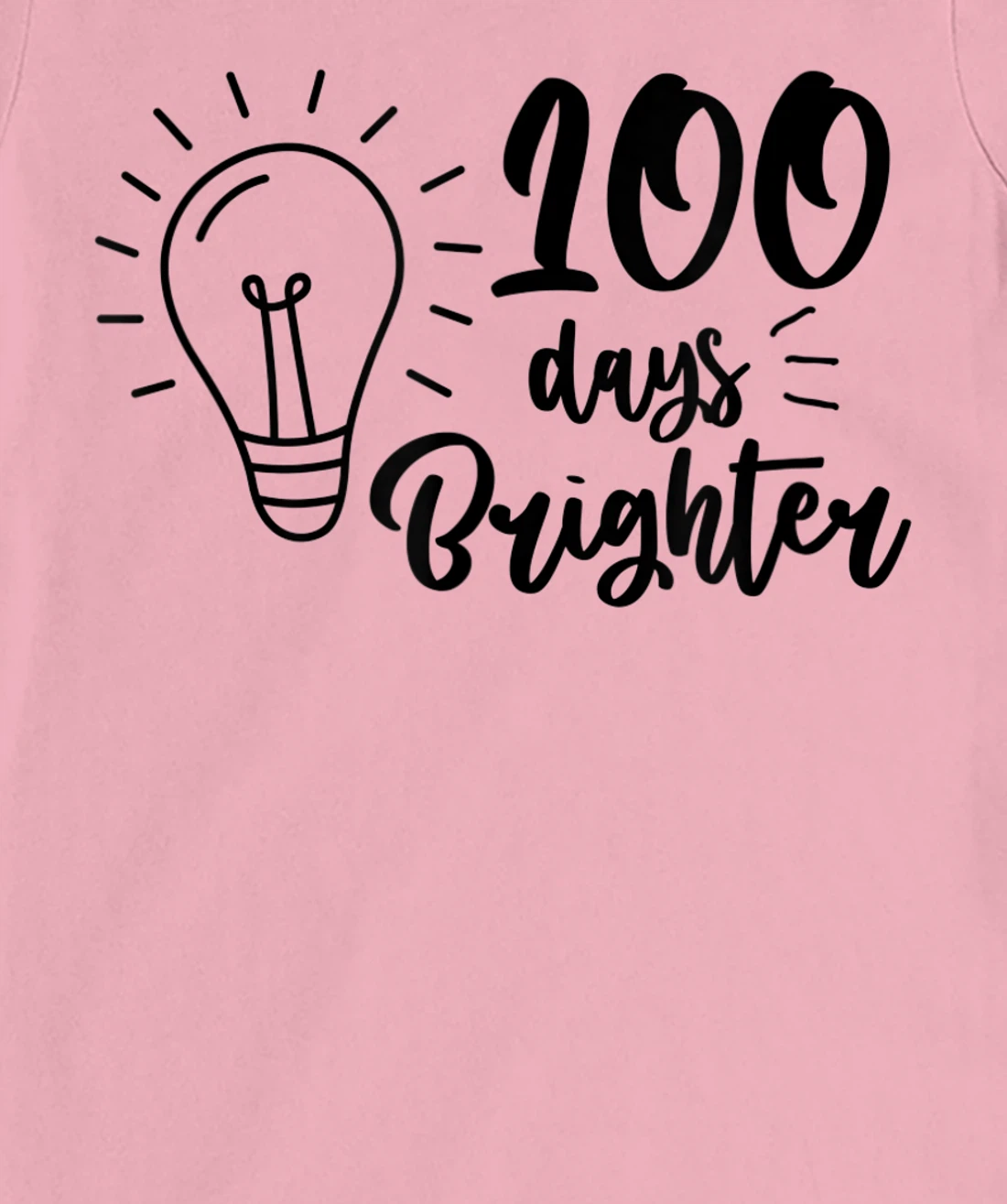 100 Days Brighter Teachers & Students 100th Day Of School T-Shirt, Kid T-Shirt and Women T-Shirt