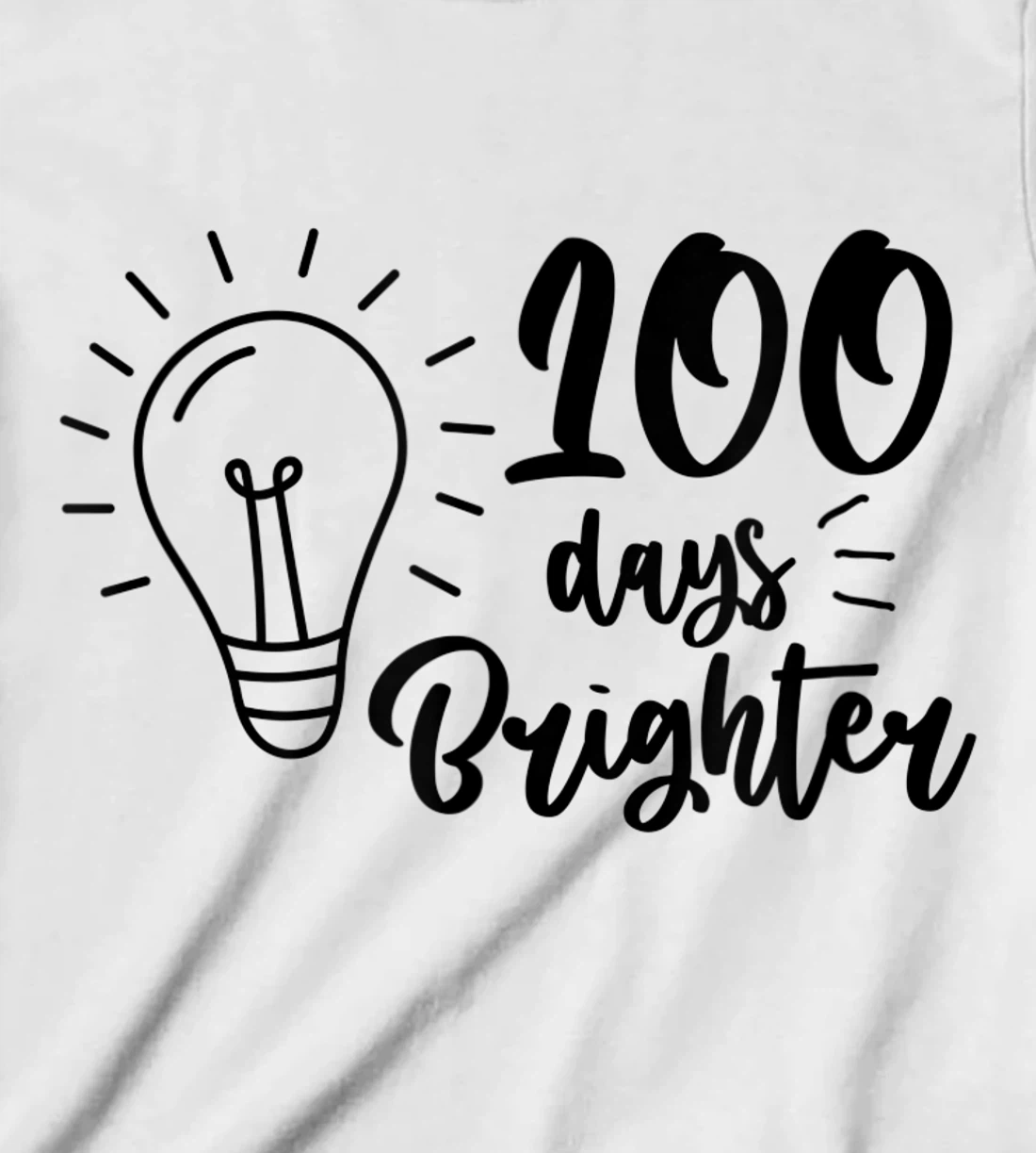 100 Days Brighter Teachers & Students 100th Day Of School T-Shirt, Kid T-Shirt and Women T-Shirt
