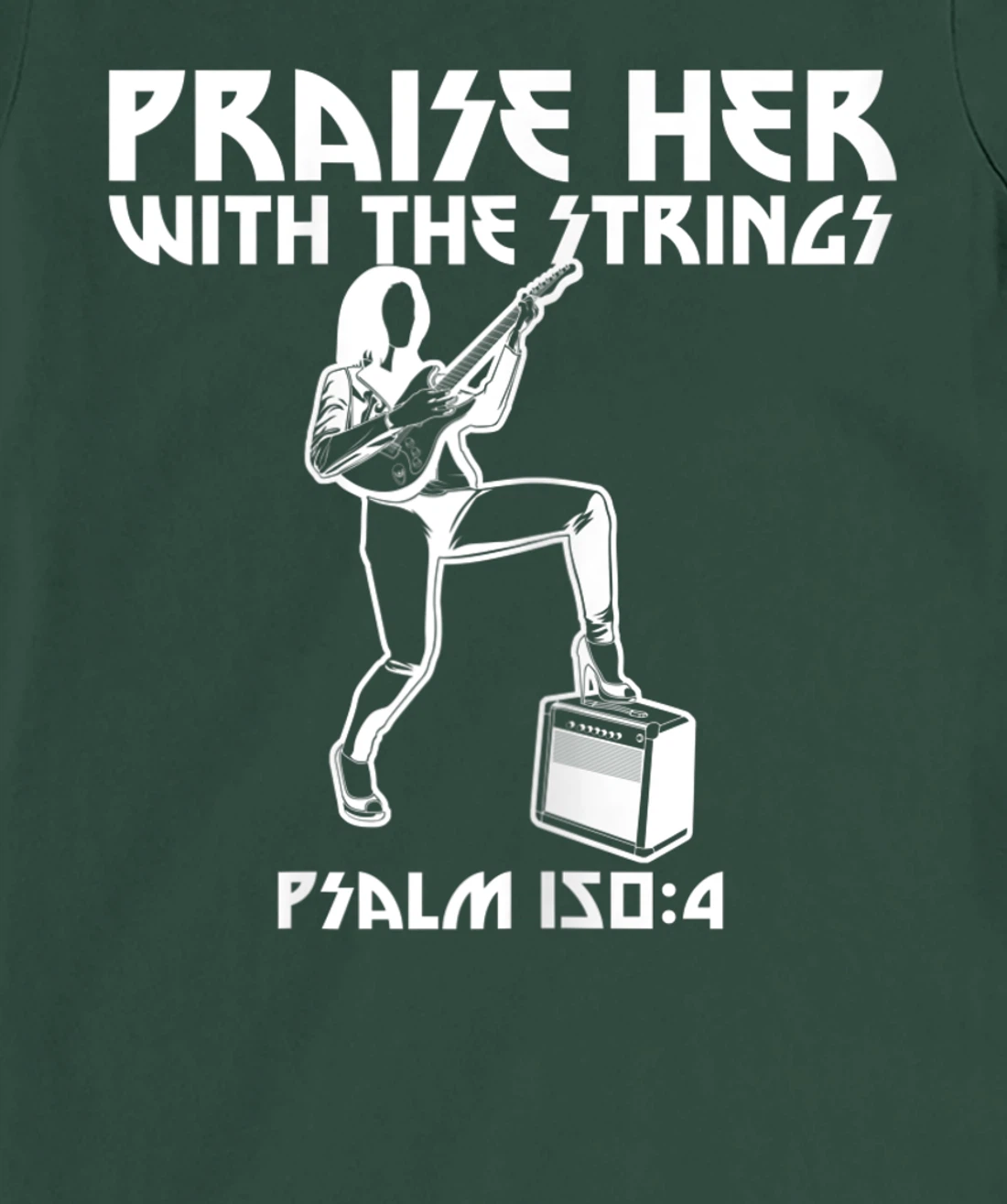 Praise Her With The Strings Psalm 150:4 Female Guitarist T-Shirt, Women T-Shirt